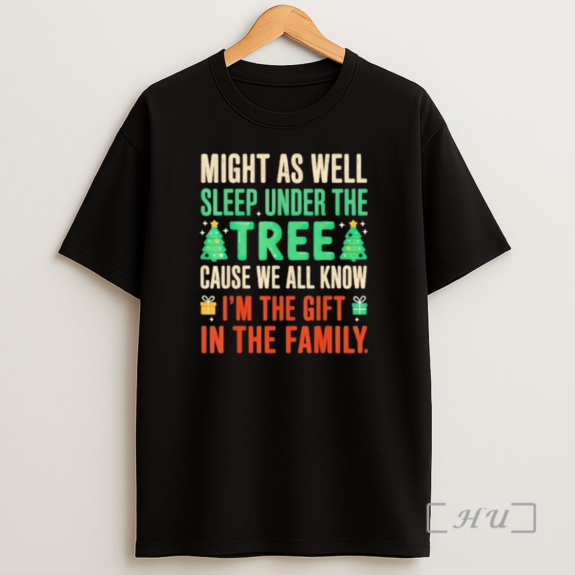 Officials Might As Well Sleep Under The Atree Cause We All Know Im The Gift In The Family Shirt Sweatshirt Tee