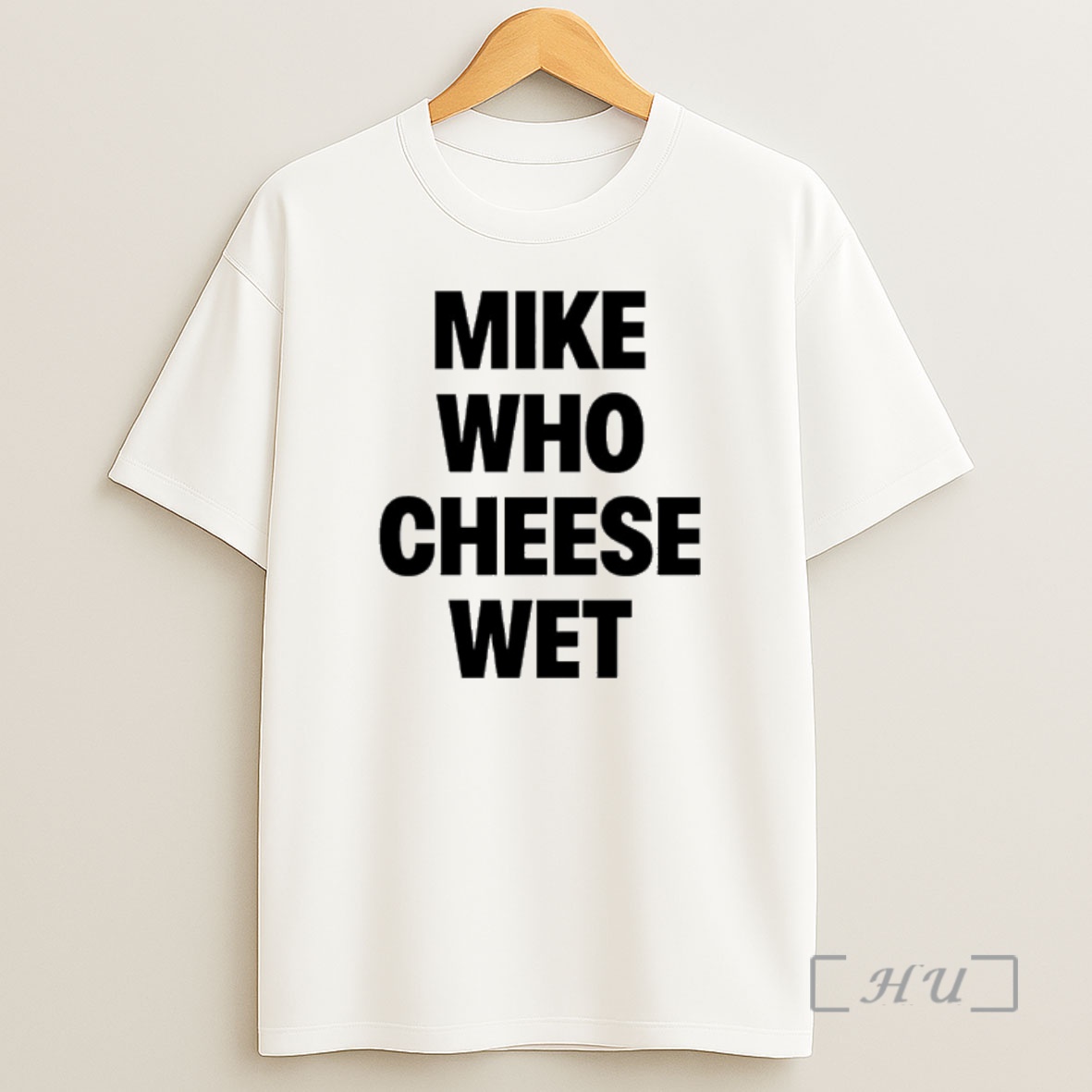 Officials Mike Who Cheese Wet Shirt Sweatshirt Tee