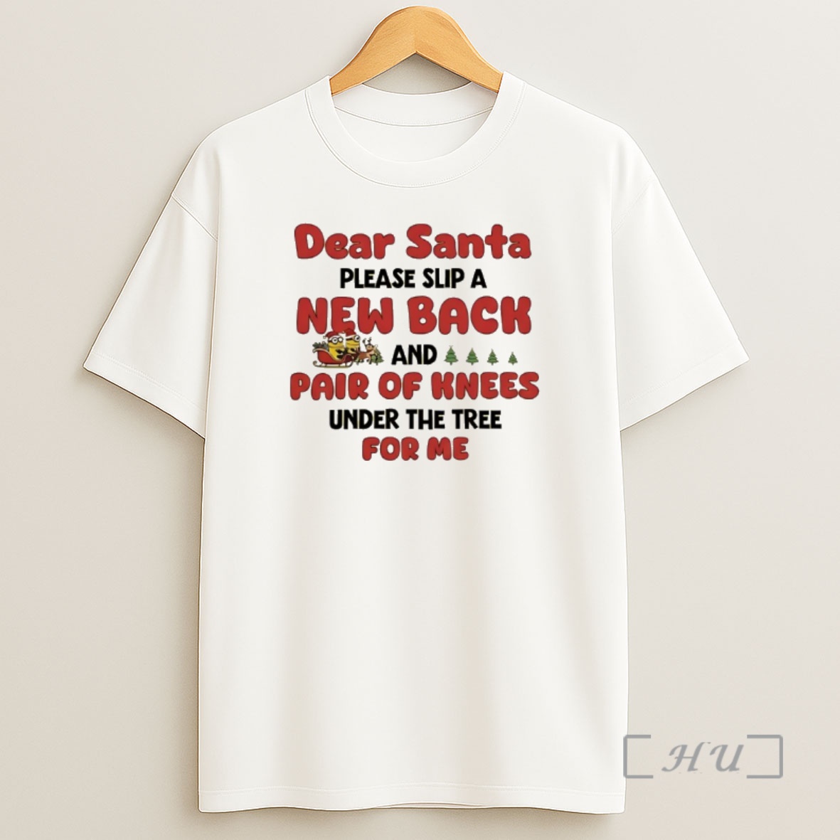 Officials Minion Dear Santa Please Slip A New Back And Pair Of Knees Under The Tree For Me Shirt Sweatshirt Tee