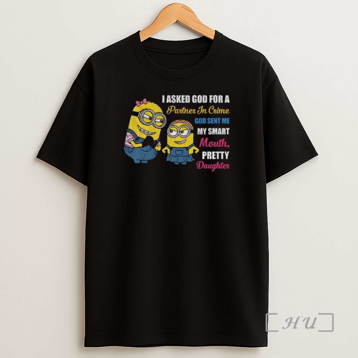 Officials Minion I Asked God For A Partner In Crime God Sent Me My Smart Mouth Shirt Sweatshirt Tee