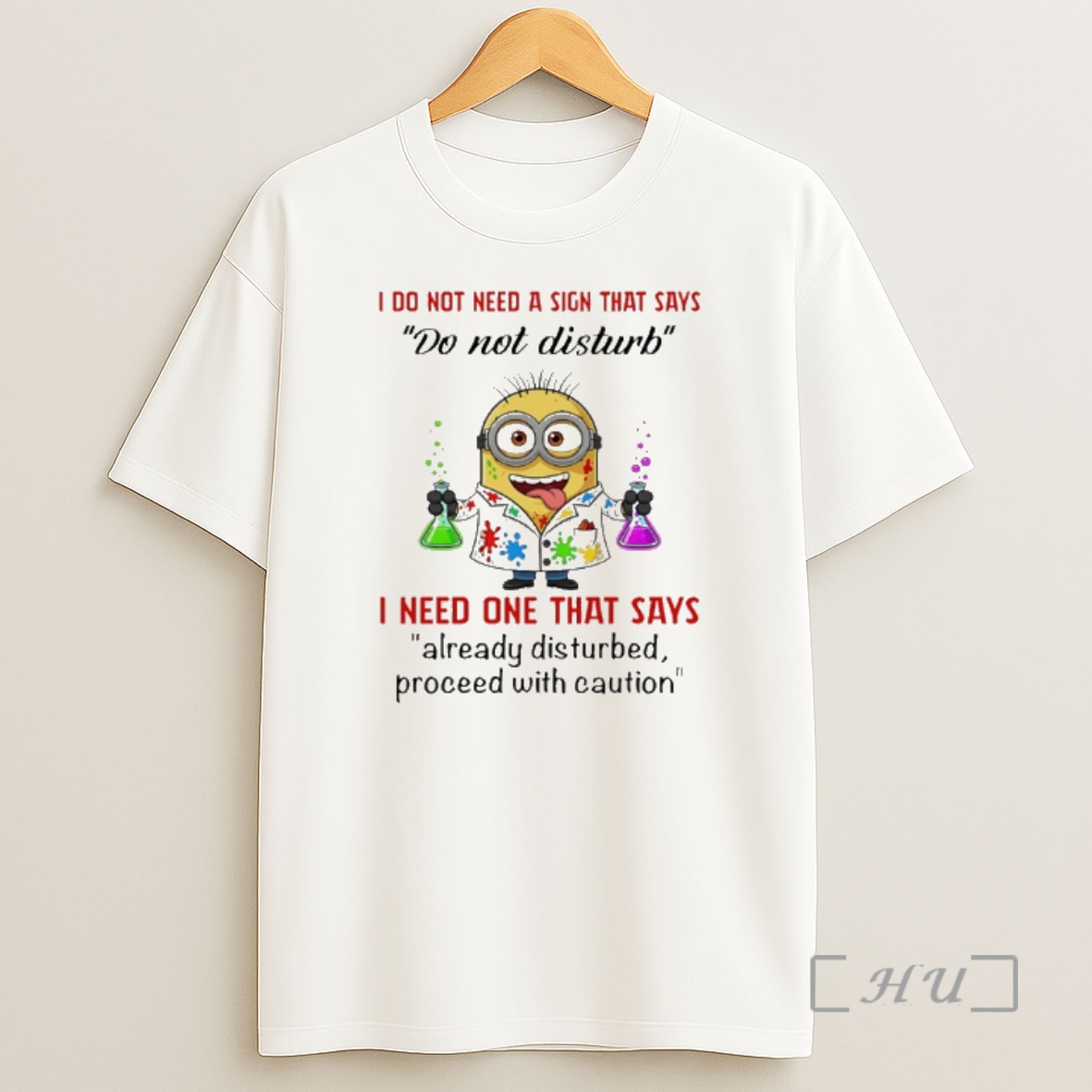 Officials Minion I Do Not Need A Sign That Says Do Not Disturb I Need One That Says Shirt Sweatshirt Tee