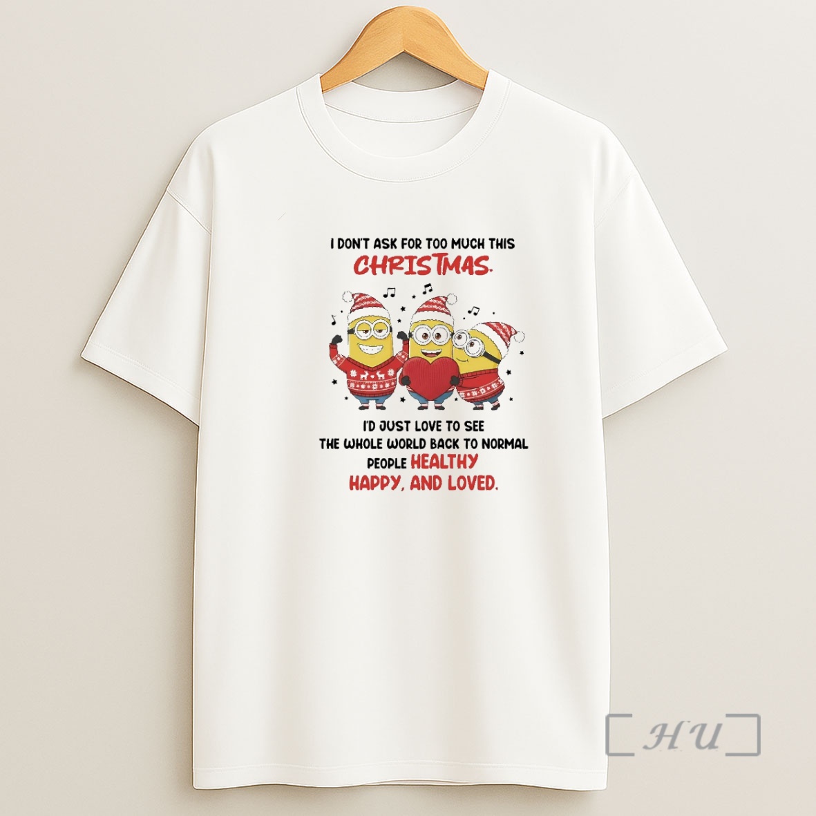 Officials Minion I Dont Ask For Too Much This Christmas People Healthy Happy Love Premium Shirt Sweatshirt Tee