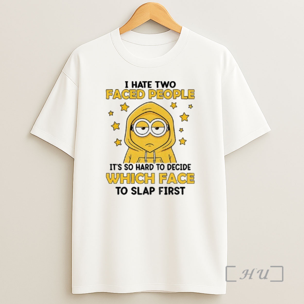 Officials Minion I Hate Two Faced People Its So Hard To Decide Which Face To Slap First Shirt Sweatshirt Tee