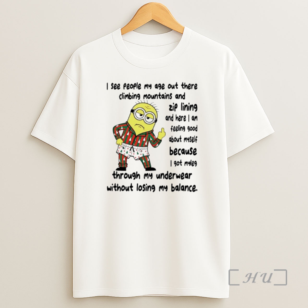 Officials Minion I See People My Age Out There Climbing Mountains And Zip Lining And Here I Am Feeling Good Shirt Sweatshirt Tee