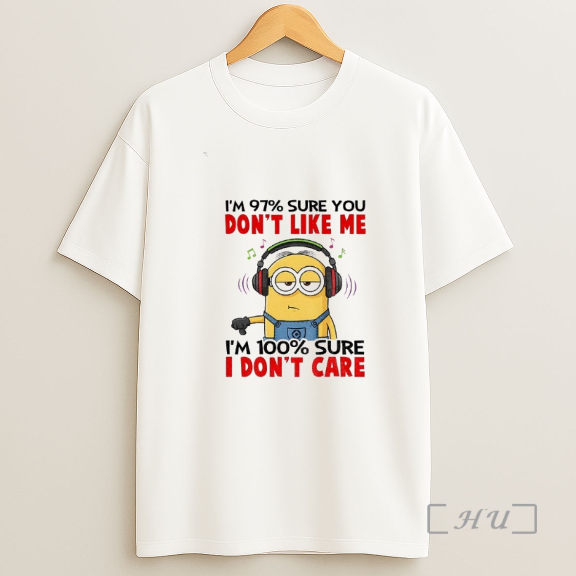Officials Minion Im 97 Sure You Dont Like Me Im 100 Sure I Dont Care Shirt Sweatshirt Tee