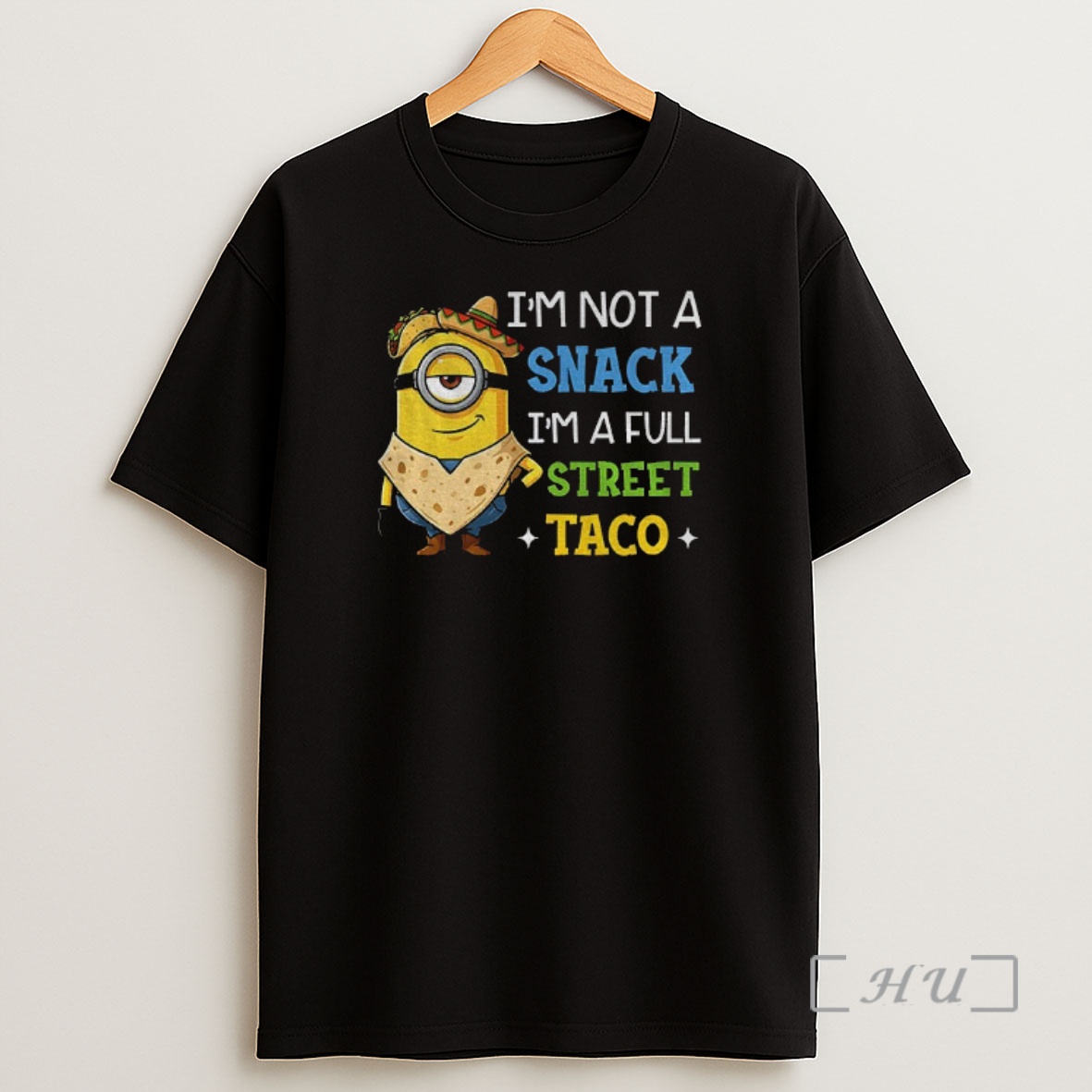 Officials Minion Im Not A Snack Im A Full Street Taco Mexico Shirt Sweatshirt Tee