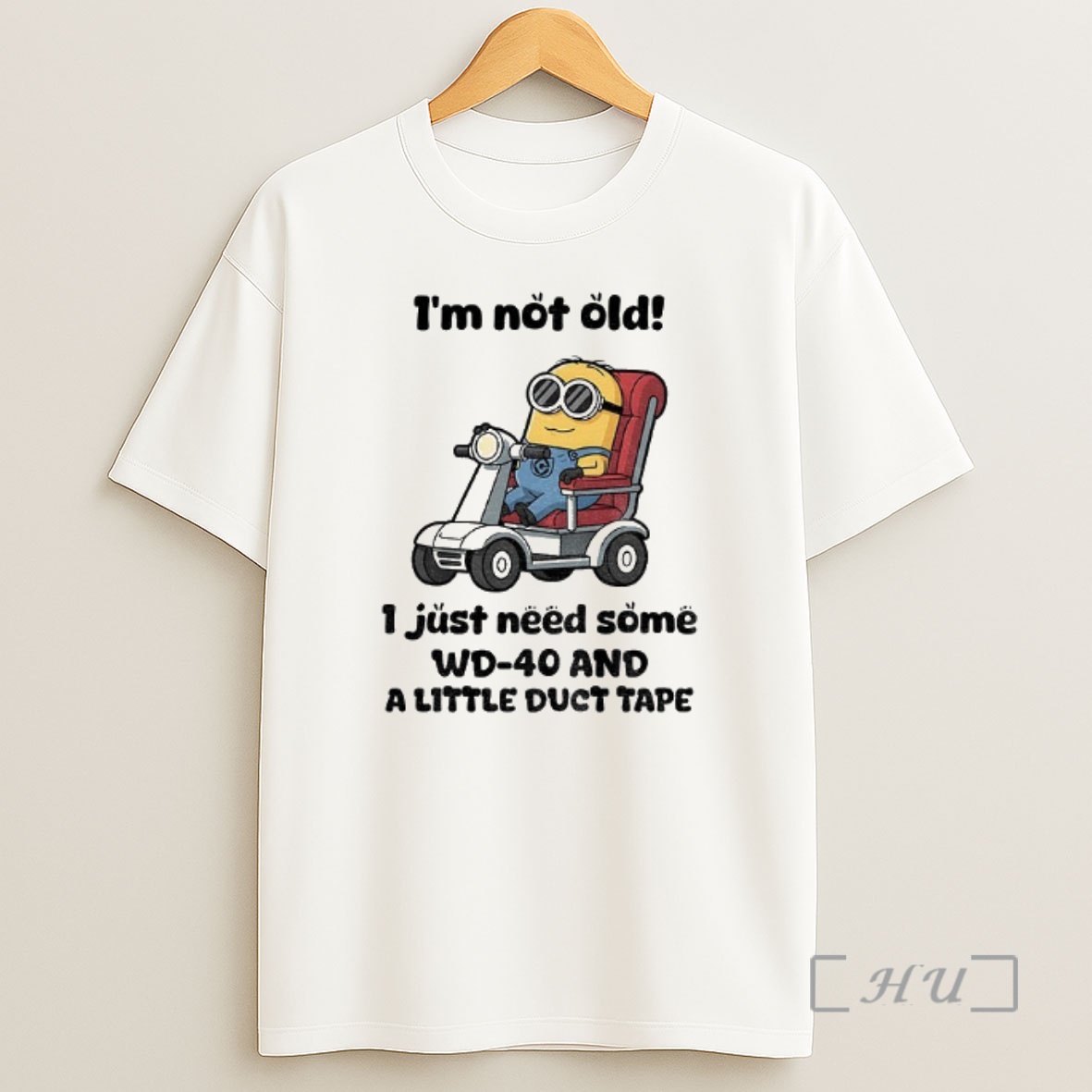 Officials Minion Im Not Old I Just Need Some Wd 40 And A Little Duct Tape Shirt Sweatshirt Tee