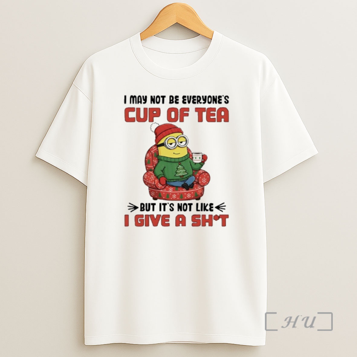 Officials Minion Santa I May Not Be Everyones Cup Of Tea But Its Not Like I Give A Shit Shirt Sweatshirt Tee