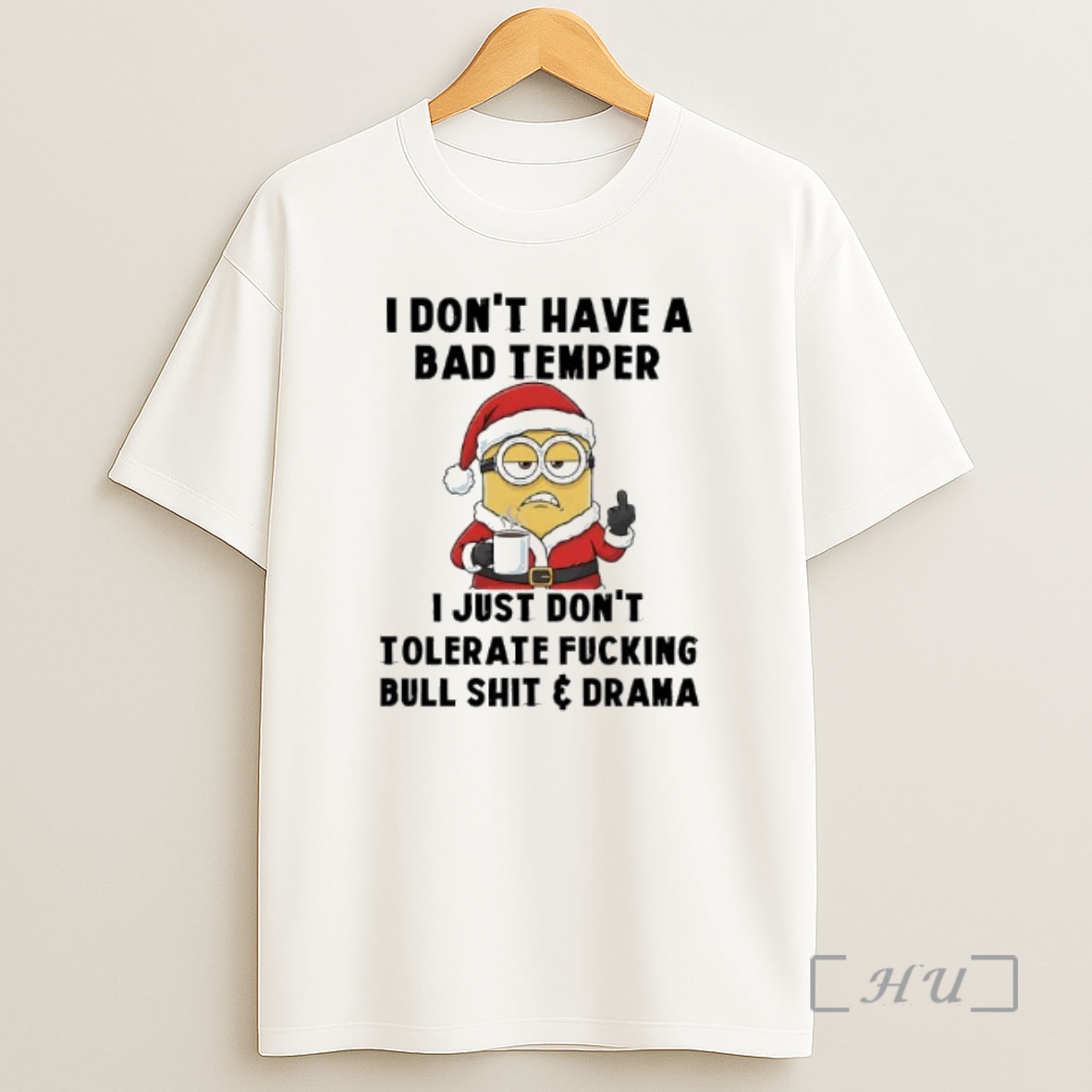 Officials Minion Santa I Dont Have A Bad Temper I Just Dont Tolerate Fucking Bull Shit Drama Shirt Sweatshirt Tee