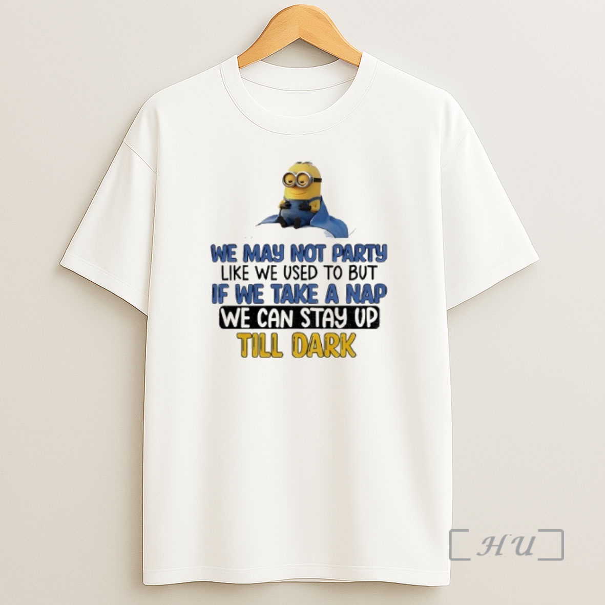Officials Minion We May Not Party Like We Used To But If We Take A Nap We Can Stay Up Till Dark Shirt Sweatshirt Tee
