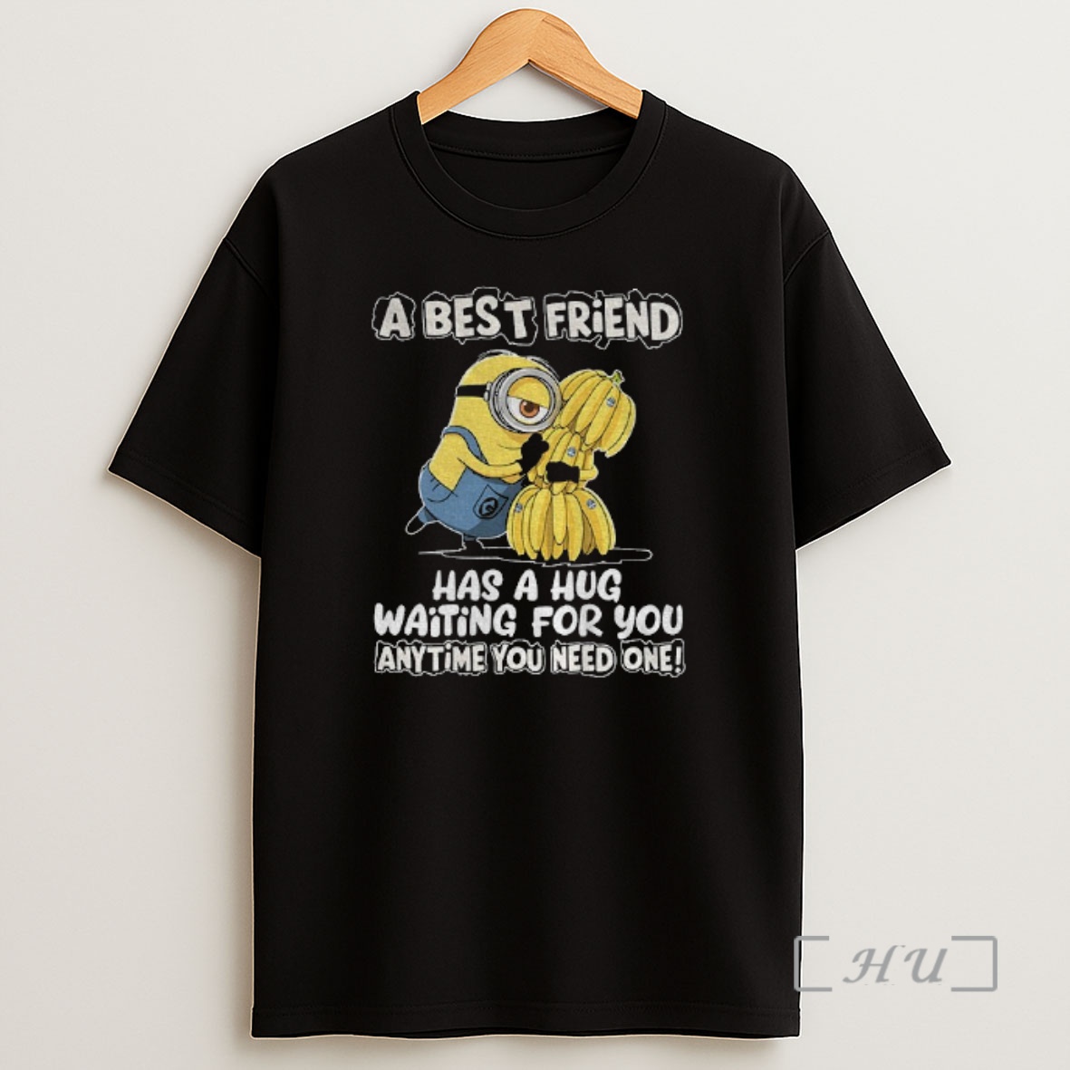 Officials Minion A Best Friend Has A Hug Waiting For You Anytime You Need One Shirt Sweatshirt Tee