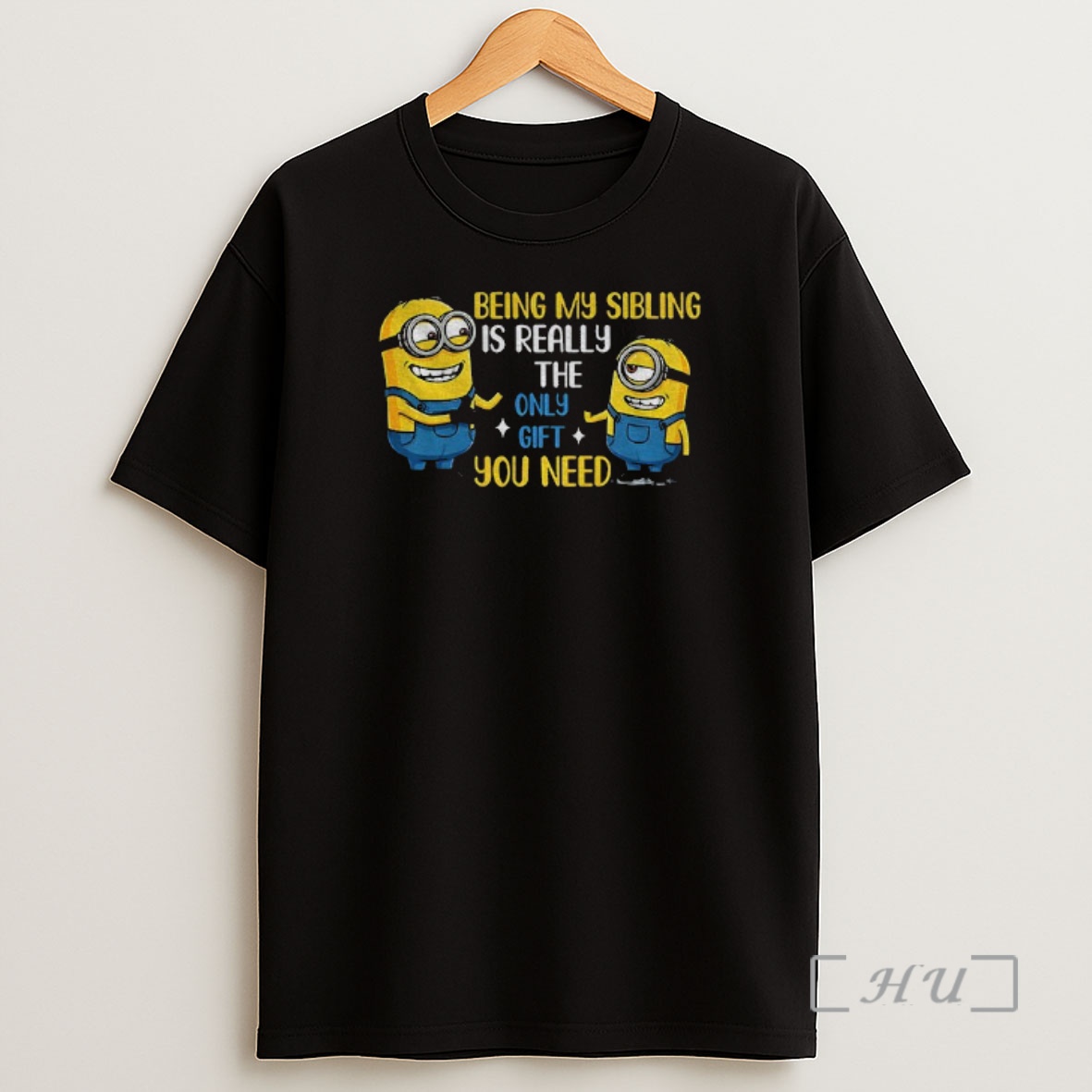 Officials Minion Being My Sibling Is Really The Only Gift You Need Shirt Sweatshirt Tee