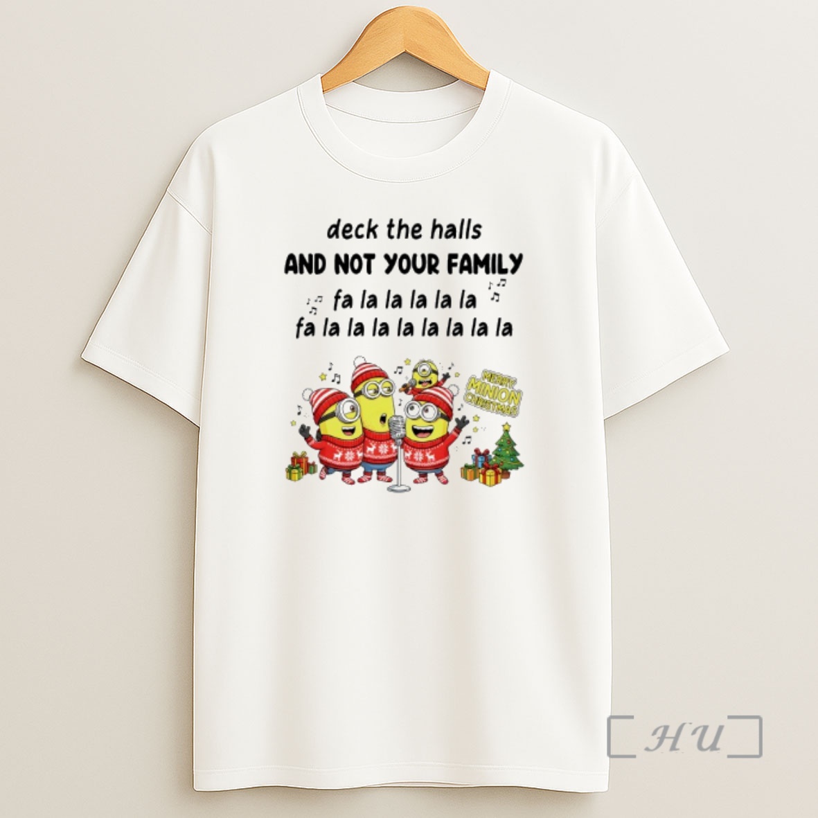 Officials Minion Deck The Halls And Not Your Family Fa La La La La La Shirt Sweatshirt Tee