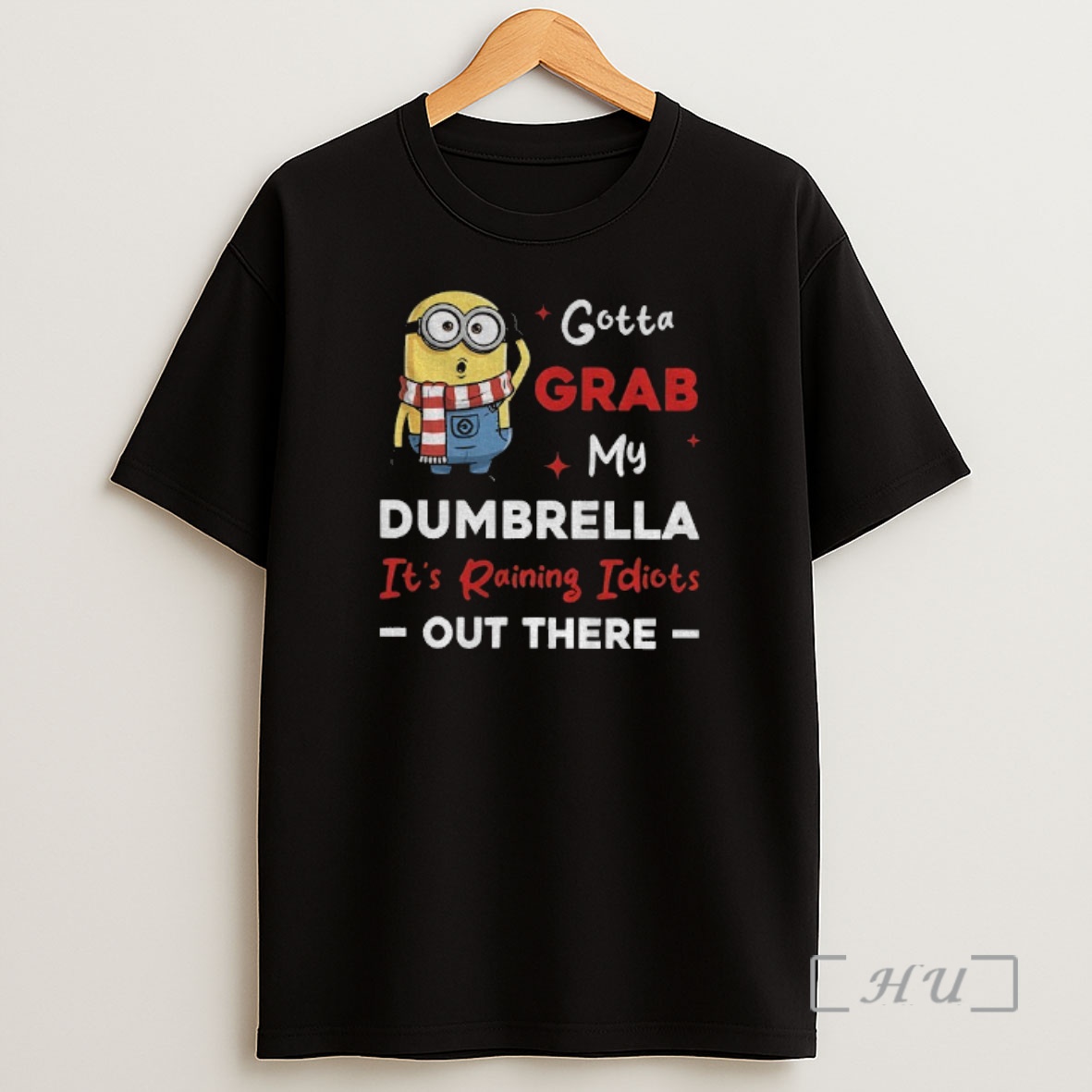 Officials Minion Gotta Grab My Dumbrella Its Raining Idiots Out There Shirt Sweatshirt Tee