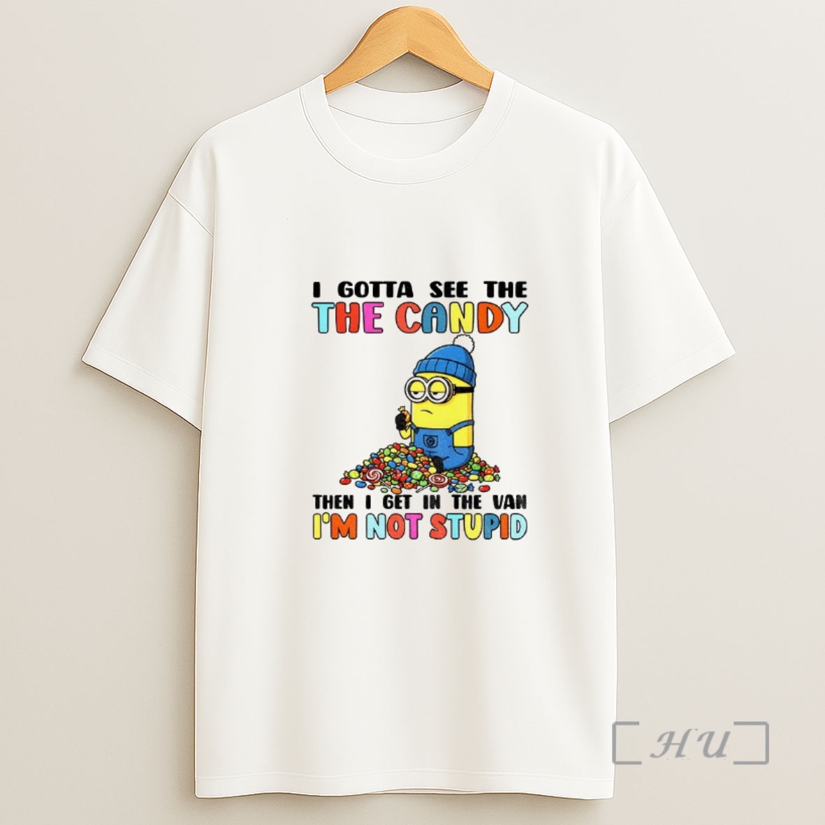 Officials Minion Gotta See The The Candy Then I Get In The Van Im Not Stupid Shirt Sweatshirt Tee