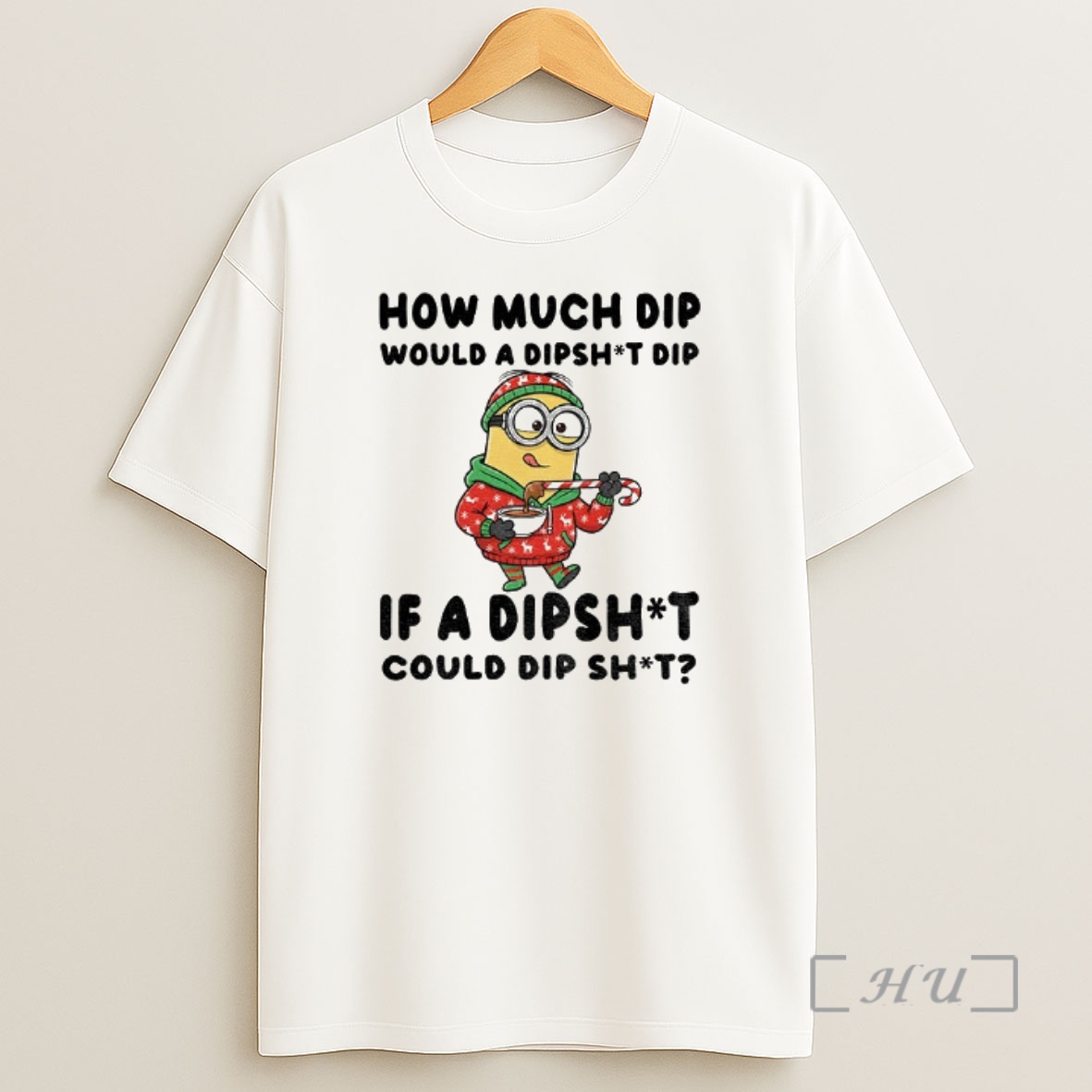 Officials Minion How Much Dip Would A Dishit Dip If A Dipshit Could Dip Shit Christmas Shirt Sweatshirt Tee