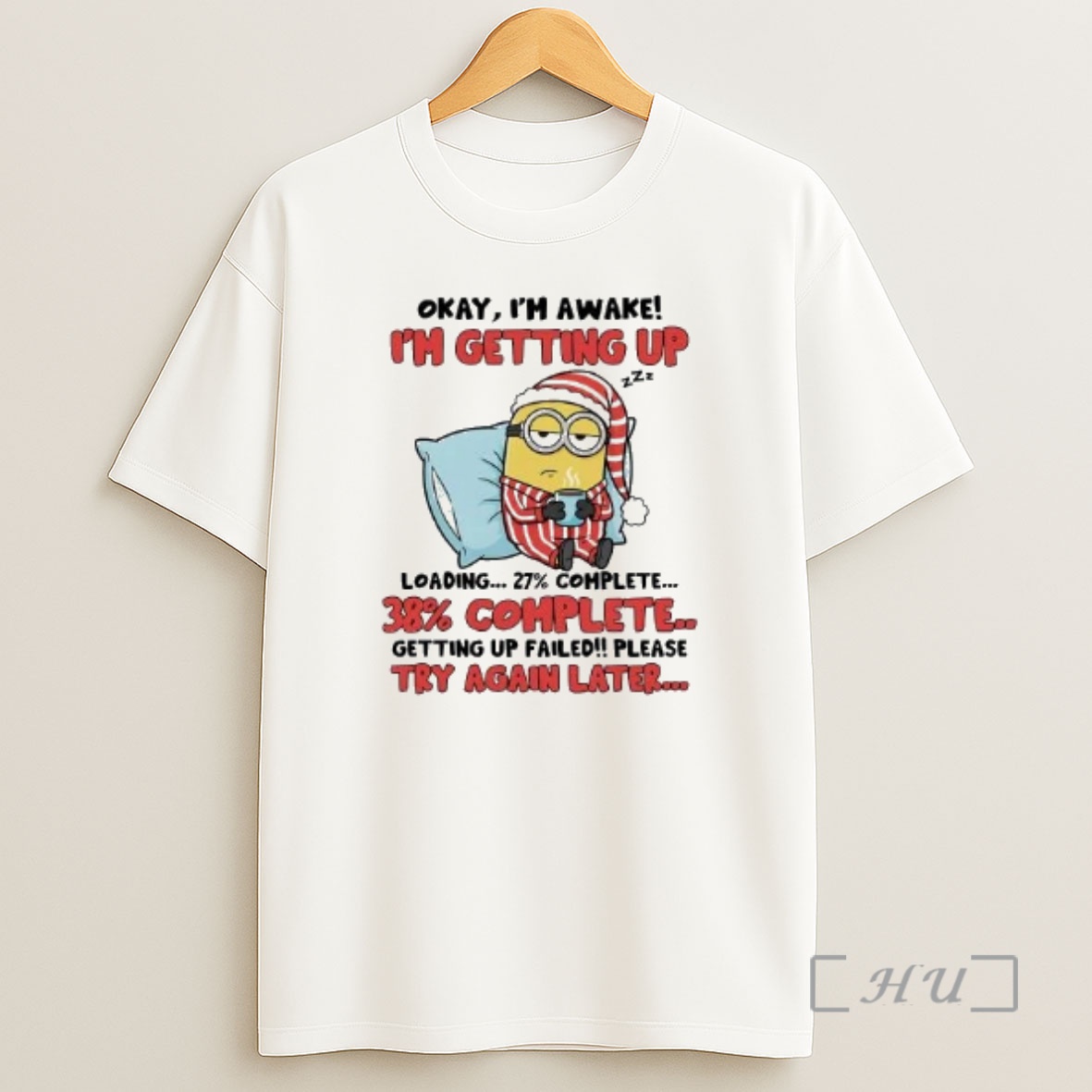 Officials Minion Okay Im Awake Im Getting Up Failed Try Again Later Christmas Shirt Sweatshirt Tee