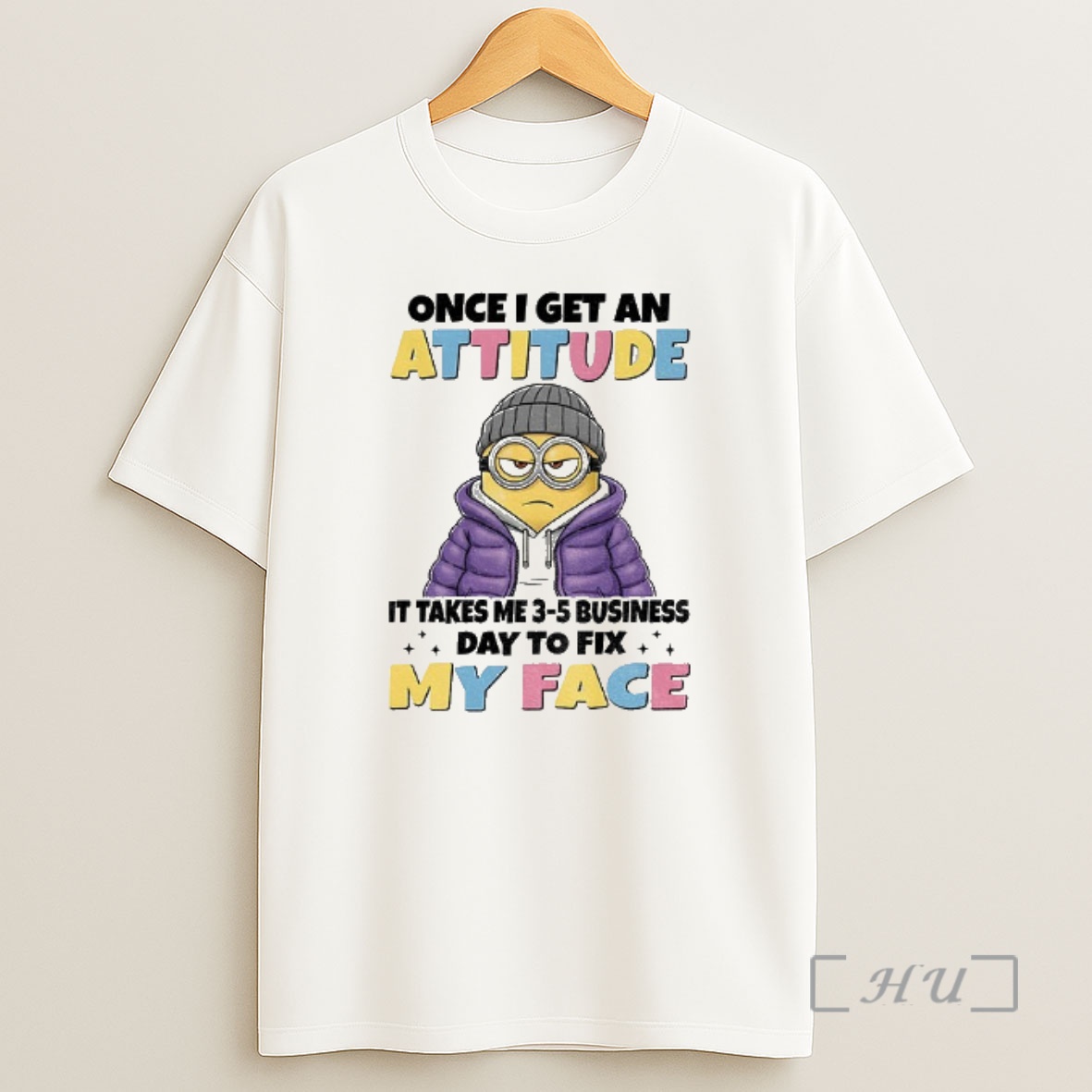 Officials Minion Once I Get An Attitude It Takes Me 3 5 Business Days To Fix My Face Shirt Sweatshirt Tee