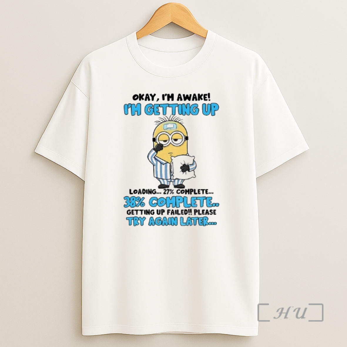 Officials Minion Sick Okay Im Awake Im Getting Up 27 Complete 38 Complete Getting Up Failed Shirt Sweatshirt Tee