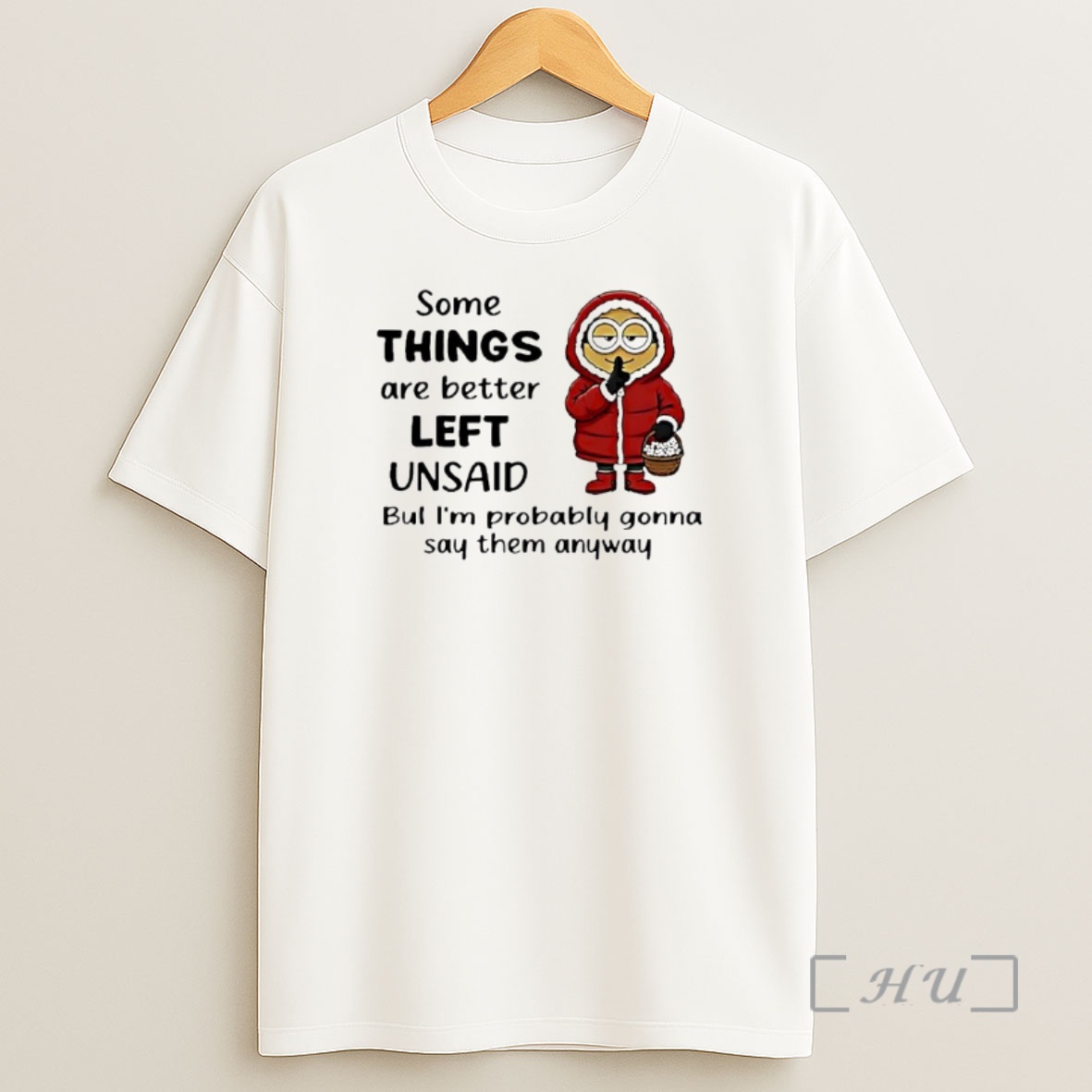 Officials Minion Some Things Are Better Left Unsaid Bul Im Probably Gonna Say Them Anyway Ornaments Shirt Sweatshirt Tee
