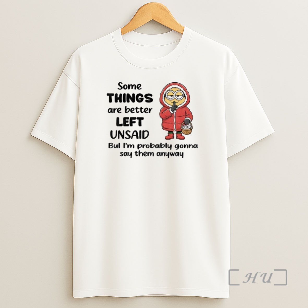 Officials Minion Some Things Are Better Left Unsaid But Im Probably Gonna Say Them Anyway Shirt Sweatshirt Tee
