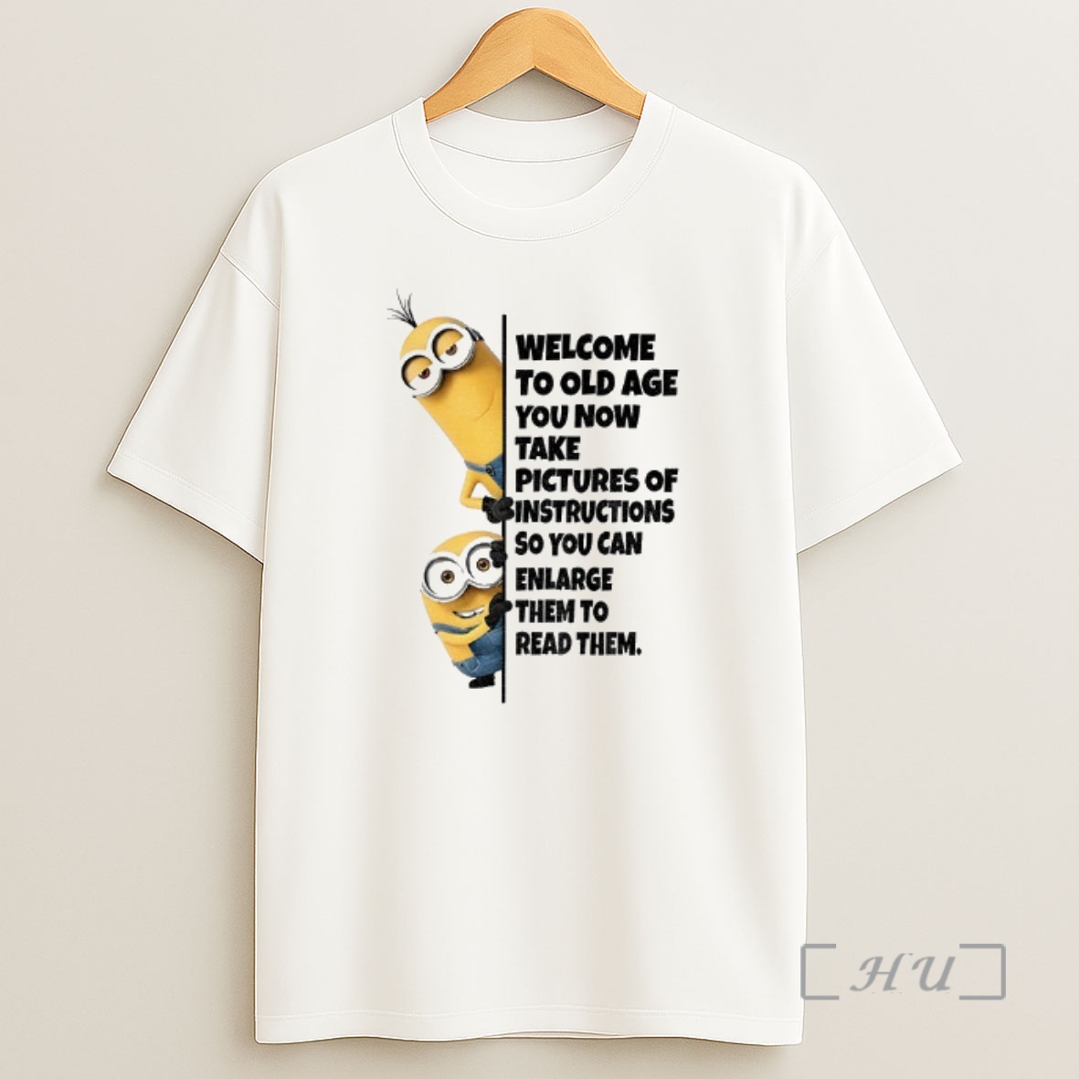 Officials Minion Welcome To Old Age You Now Take Pictures Of Instructions Shirt Sweatshirt Tee