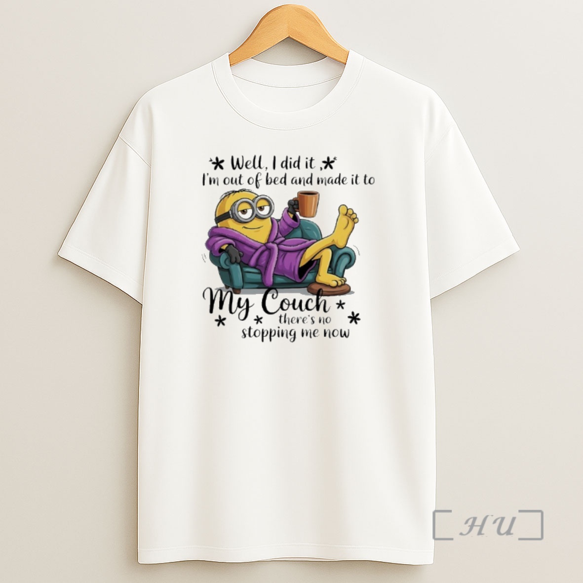 Officials Minion Well I Did It Im Out Of Bed And Made It To My Couch Theres No Stopping Me Now Shirt Sweatshirt Tee