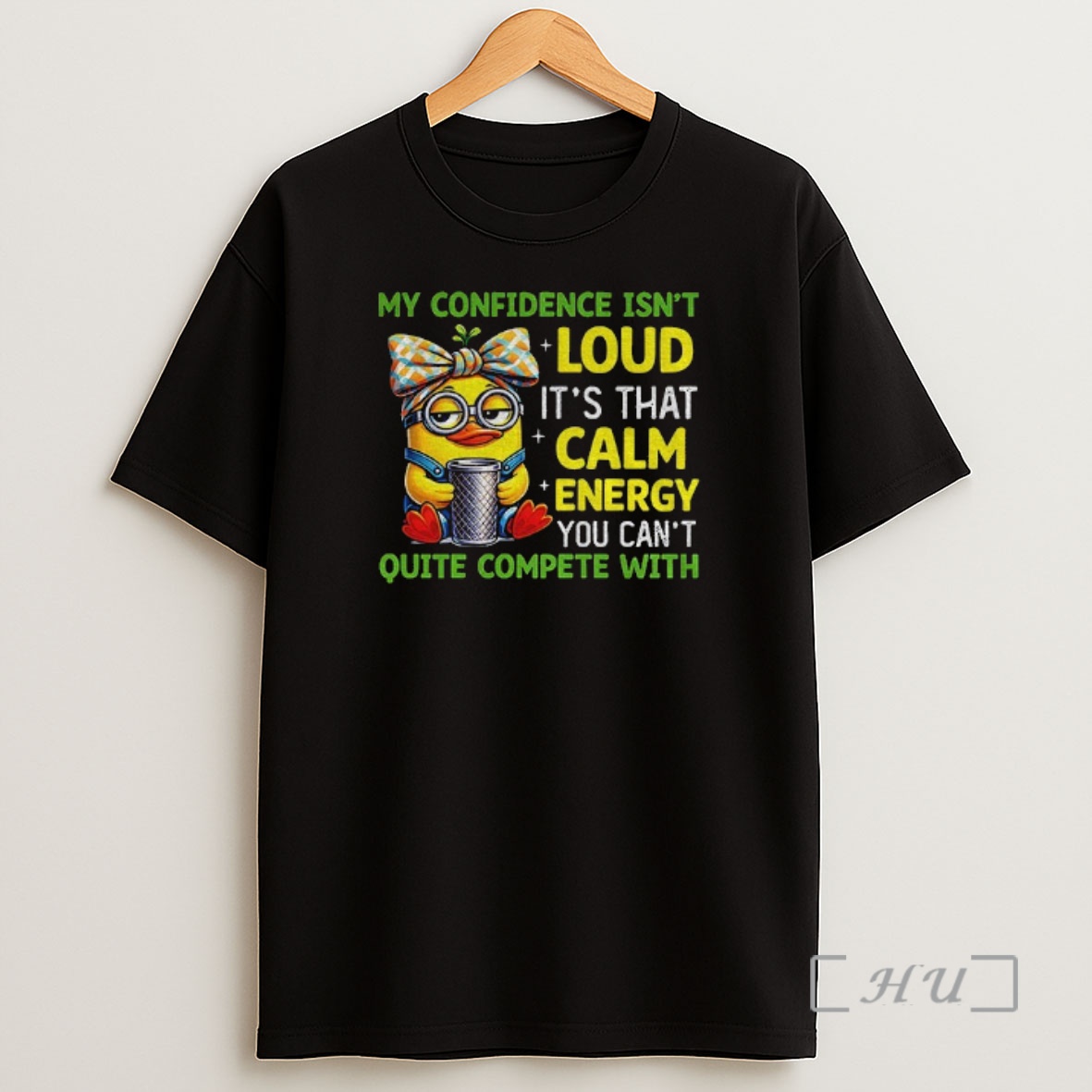 Officials Minion X Duck My Confidence Isnt Loud Its That Calm Energy You Cant Quite Compete With Premium Shirt Sweatshirt Tee