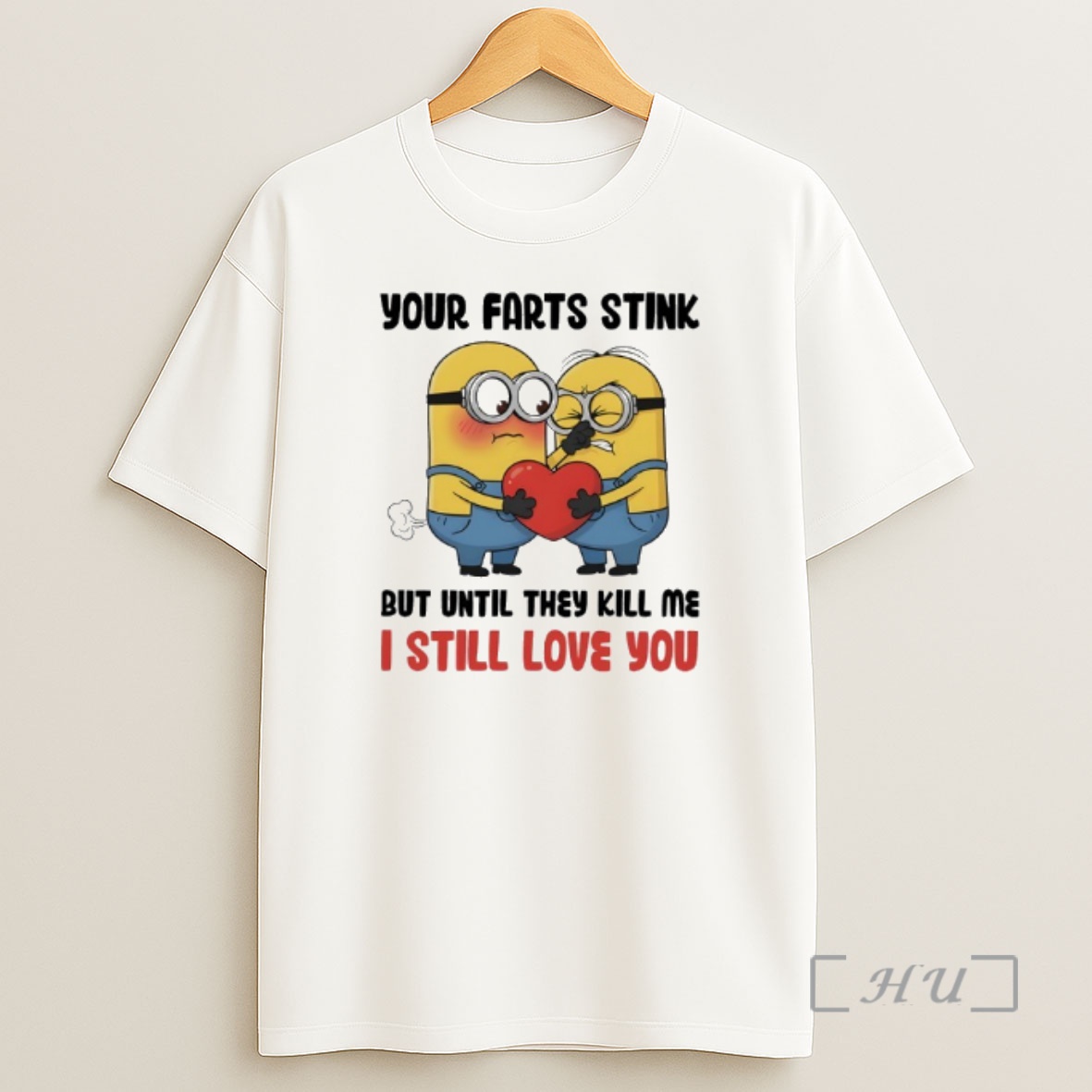 Officials Minion Your Farts Stink But Until They Kill Me I Still Love You Shirt Sweatshirt Tee