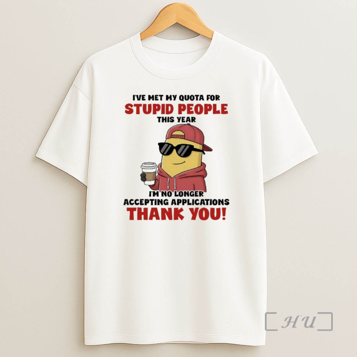 Officials Minions Ive Met My Quota For Stupid People Im No Longer Accepting Applications Thank You Shirt Sweatshirt Tee