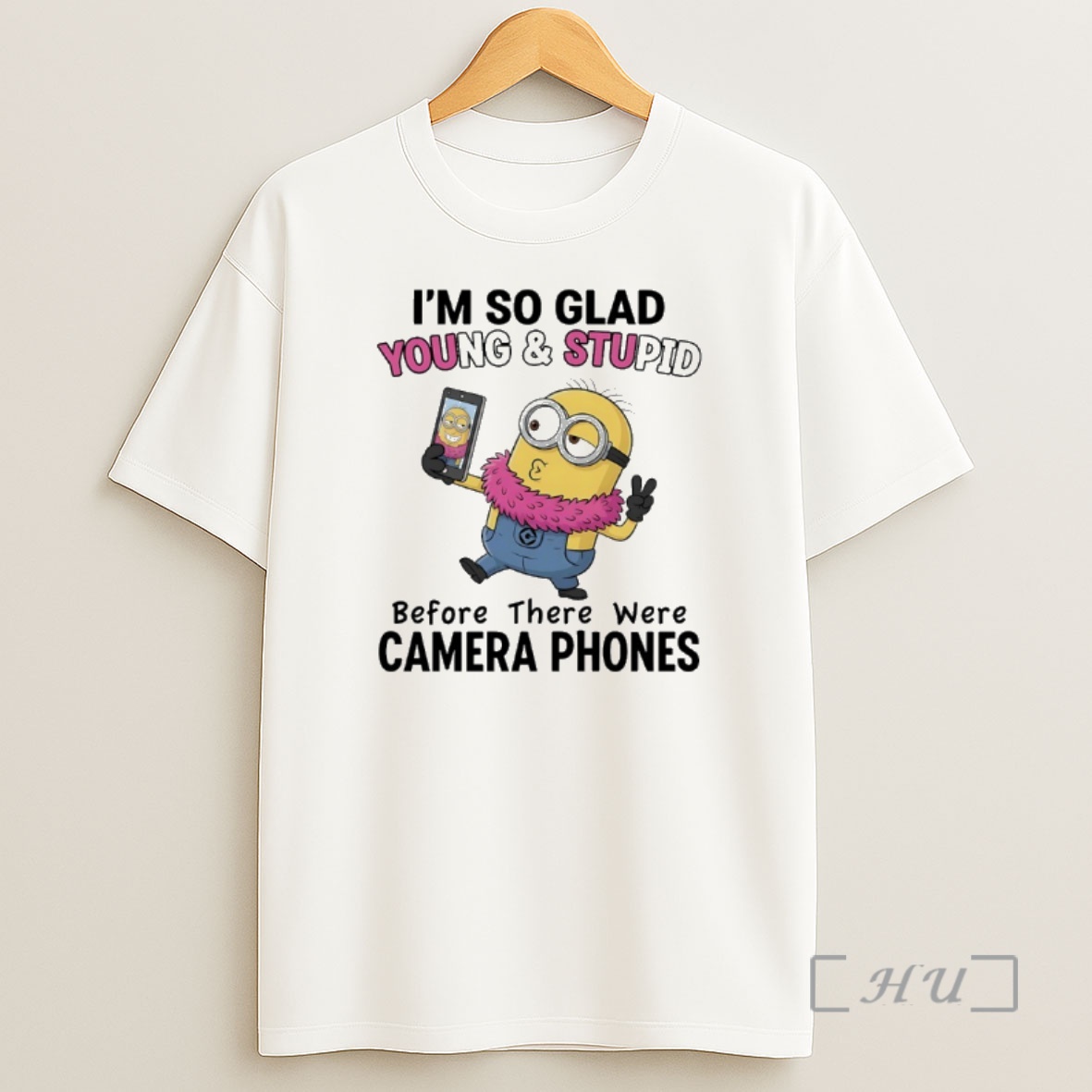 Officials Minions Selfie Im So Glad Young And Stupid Before There Were Camera Phones Shirt Sweatshirt Tee