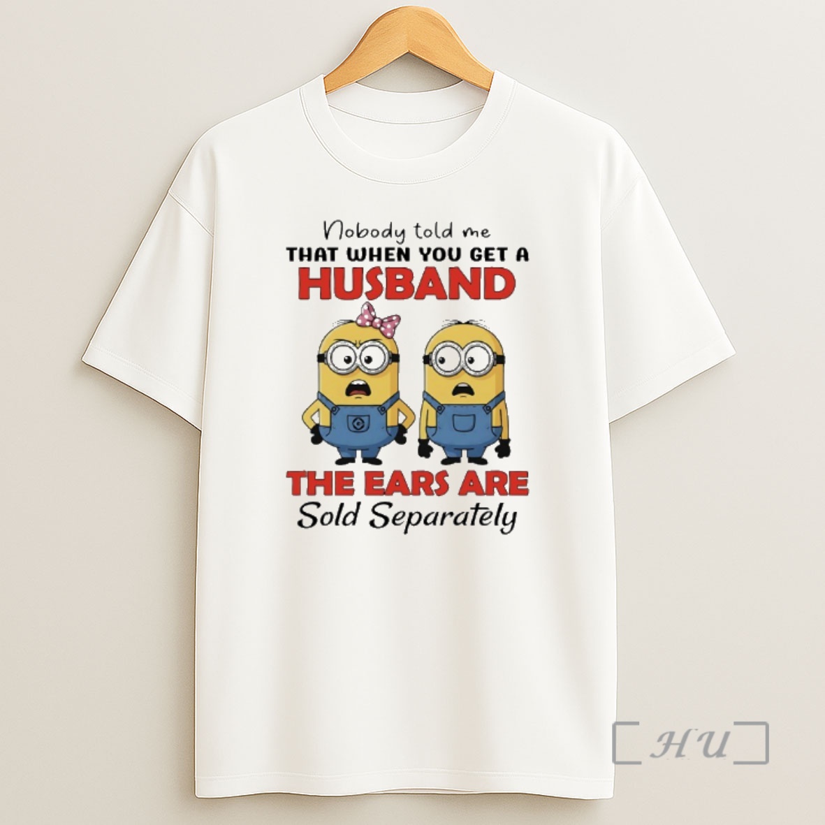 Officials Minions Couple Nobody Told Me That When You Get A Husband The Ears Are Sold Separately Shirt Sweatshirt Tee