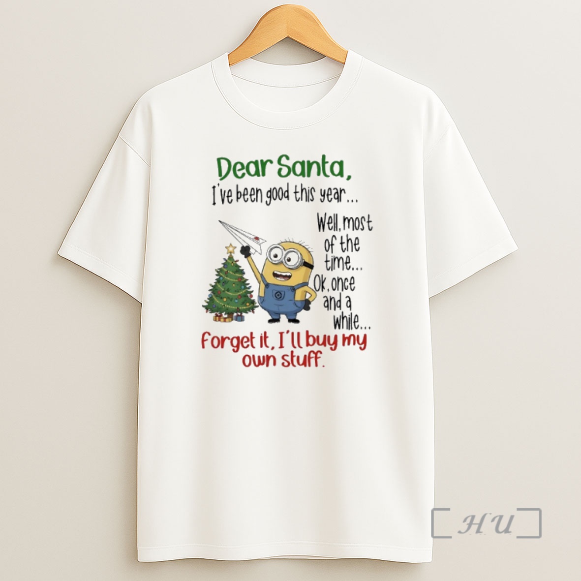 Officials Minions Dear Santa Ive Been Good This Year Well Most Of The Time Ok Once And A White Forget It Ill Buy My Own Stuff Premium Shirt Sweatshirt Tee