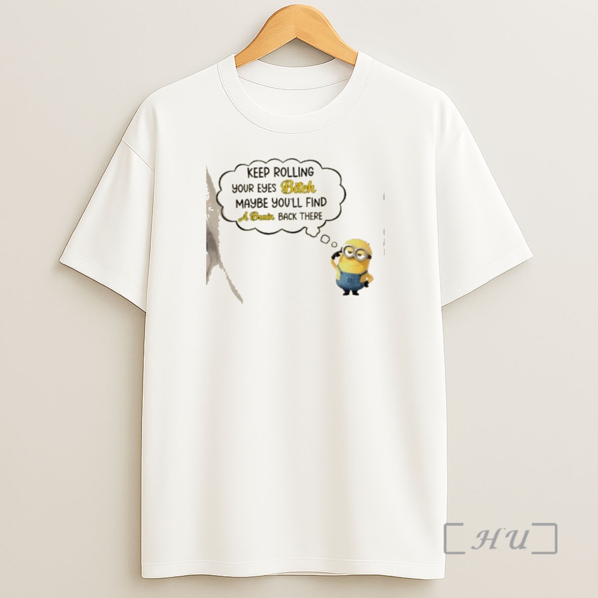 Officials Minions Keep Rolling Your Eyes Bitch Maybe Youll Find A Brain Back There Shirt Sweatshirt Tee