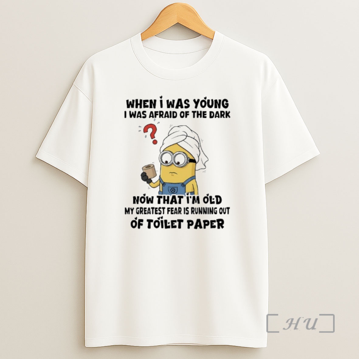Officials Minions When I Was Young I Was Afraid Of The Dark Now That Im Old My Greatest Fear Is Running Out Of Toilet Paper Premium Shirt Sweatshirt Tee 1