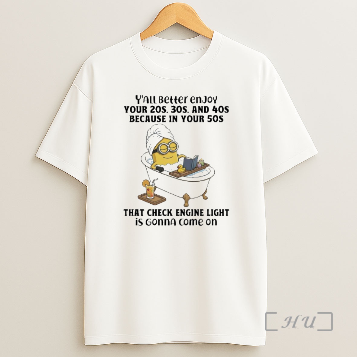 Officials Minions Yall Better Enjoy Your 20s 30s And 40s Because In Your 50s That Check Engine Light Is Gonna Come On Premium Shirt Sweatshirt Tee
