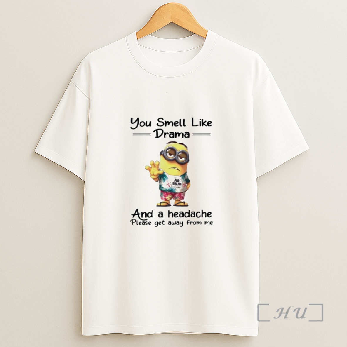Officials Minions You Smell Like Drama And A Headache Shirt Sweatshirt Tee