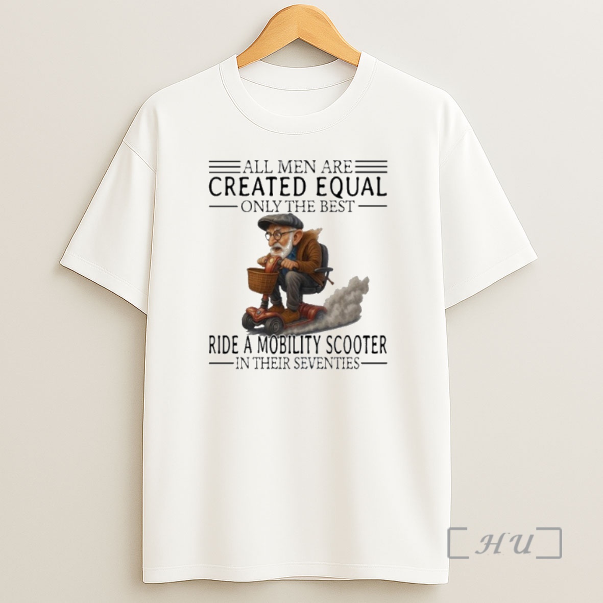 Officials Mobility Scooter All Men Created Equal Only The Best Shirt Sweatshirt Tee