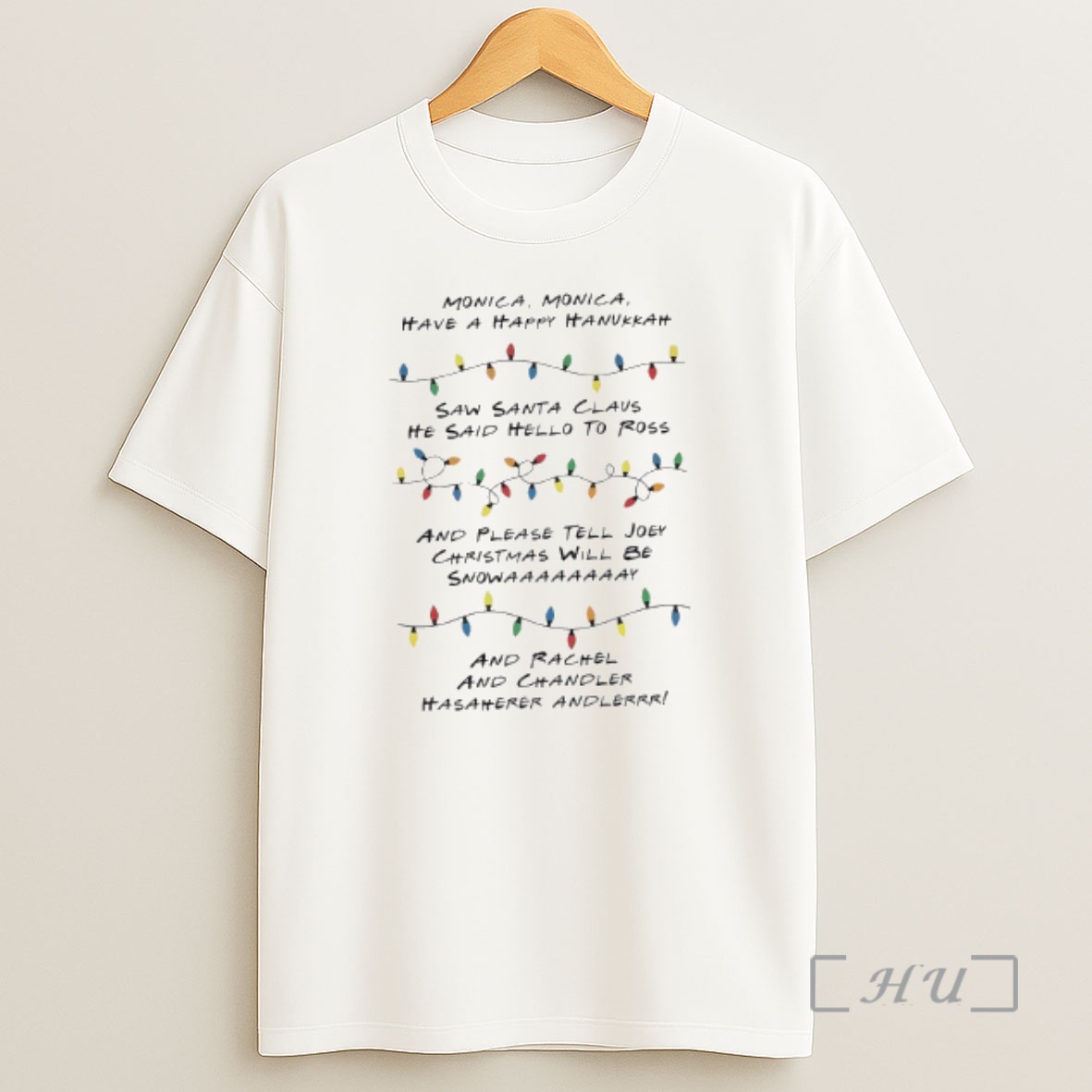 Officials Monica Monica Have A Happy Hanukkah Saw Santa Claus He Said Hello To Ross Shirt Sweatshirt Tee