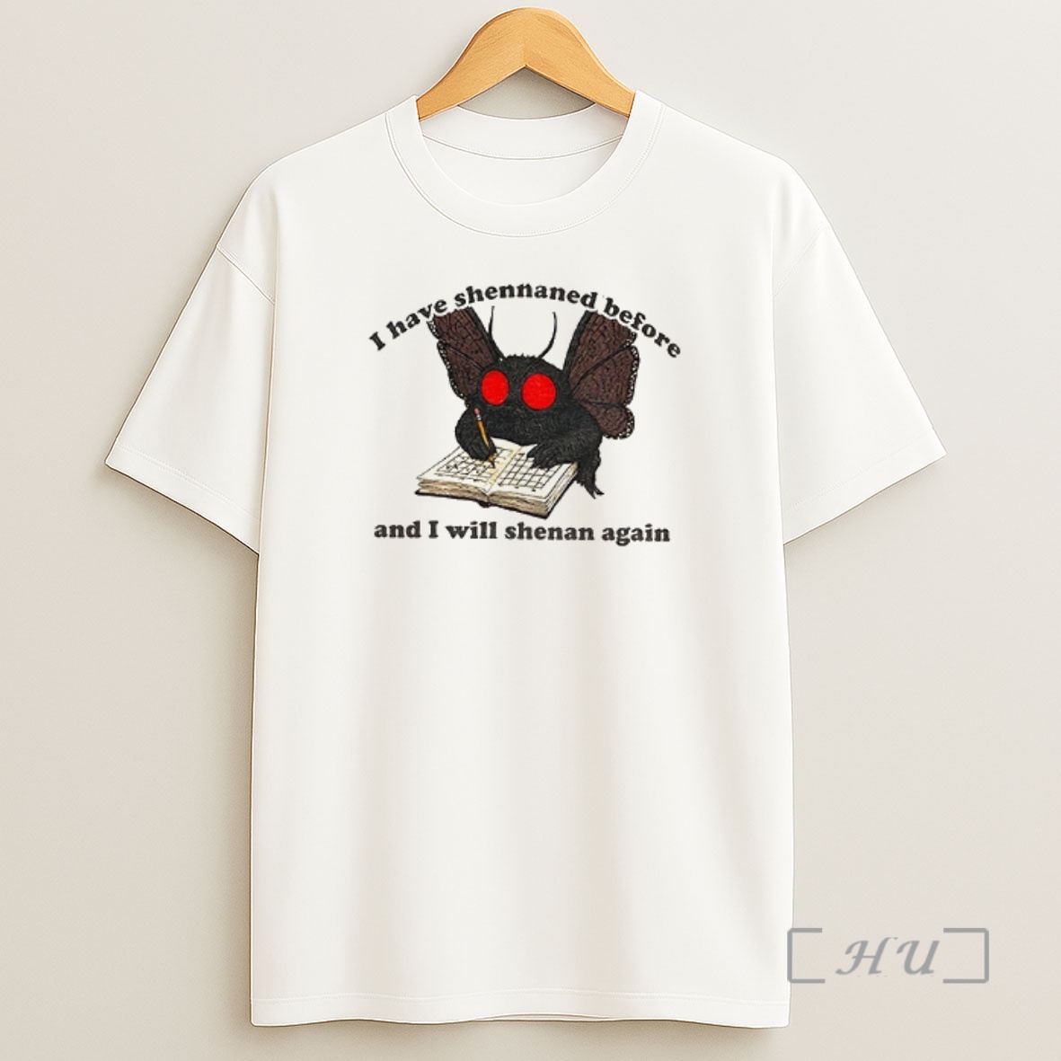 Officials Mothman Shenanigan I Have Shennaned Before And I Will Shenan Again Shirt Sweatshirt Tee