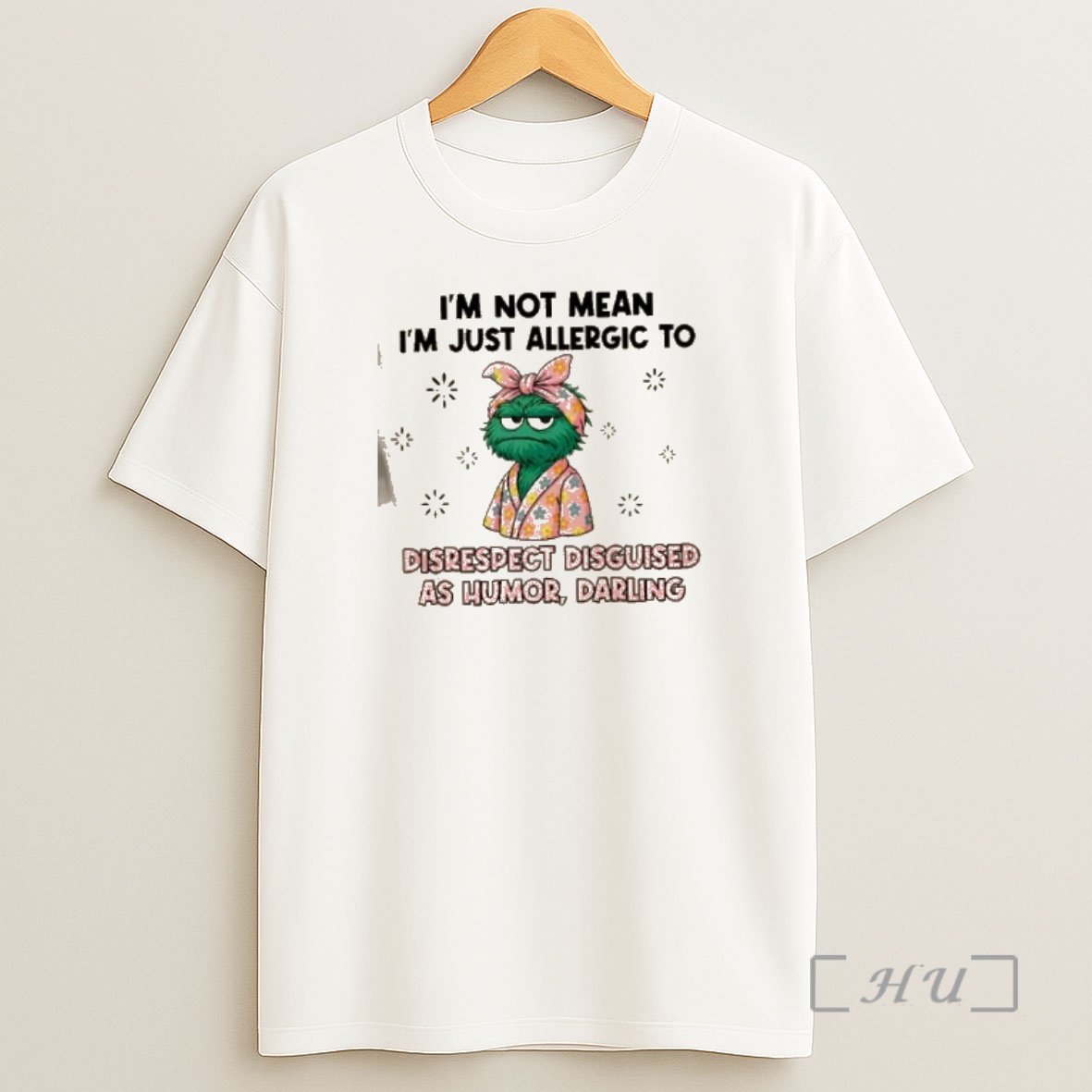 Officials Muppets Im Not Mean Im Just Allergic To Disrespect Disguised As Humor Darling Premium Shirt Sweatshirt Tee