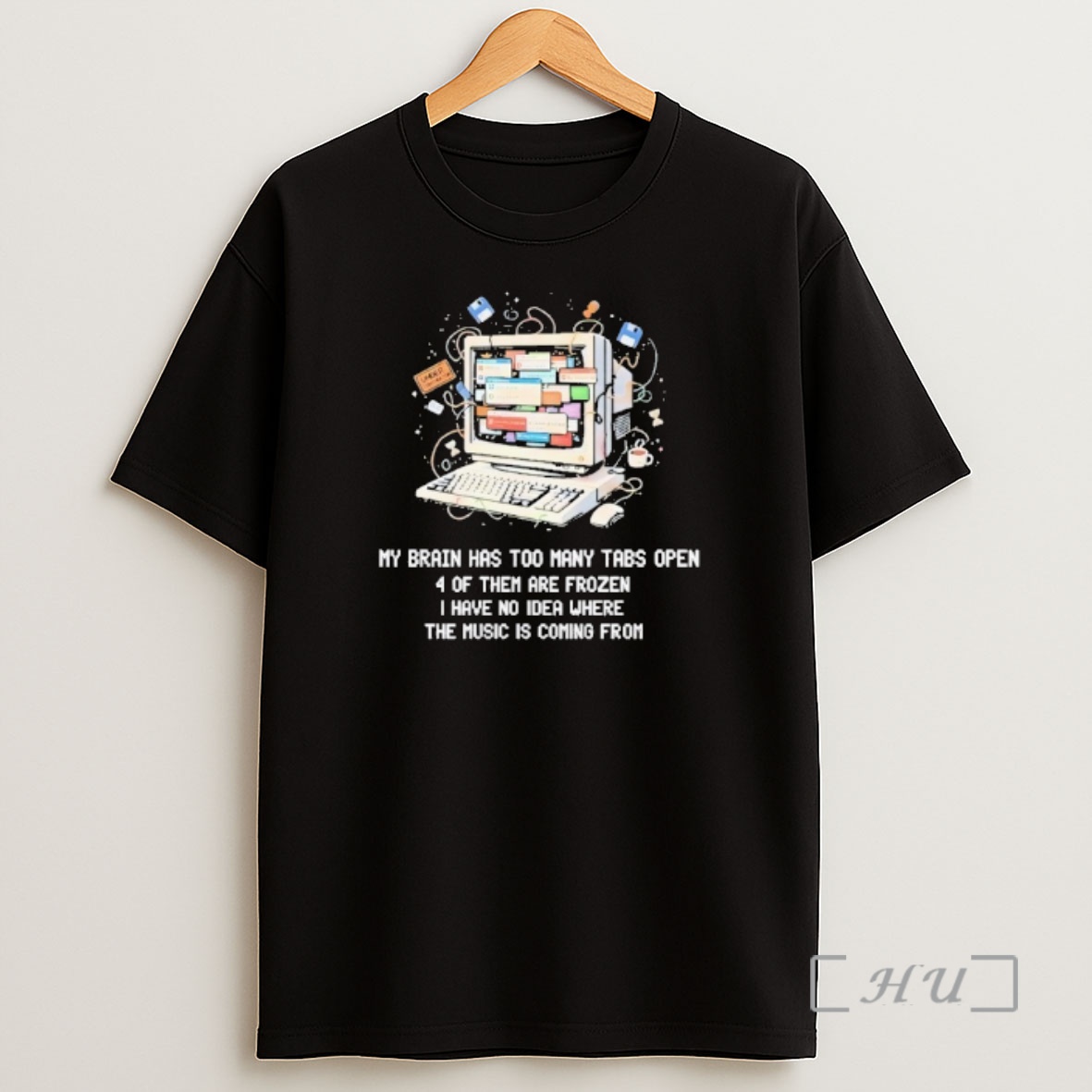 Officials My Brain Has Too Many Tabs Open 4 Of Them Are Frozen I Have No Idea Where The Music Is Coming From Shirt Sweatshirt Tee