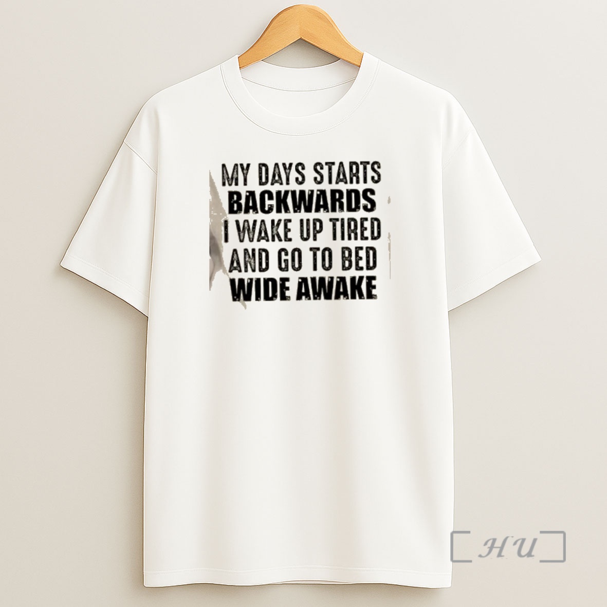 Officials My Day Starts Backwards I Wake Up Tired And Go To Bed Wide Awake Quote Shirt Sweatshirt Tee