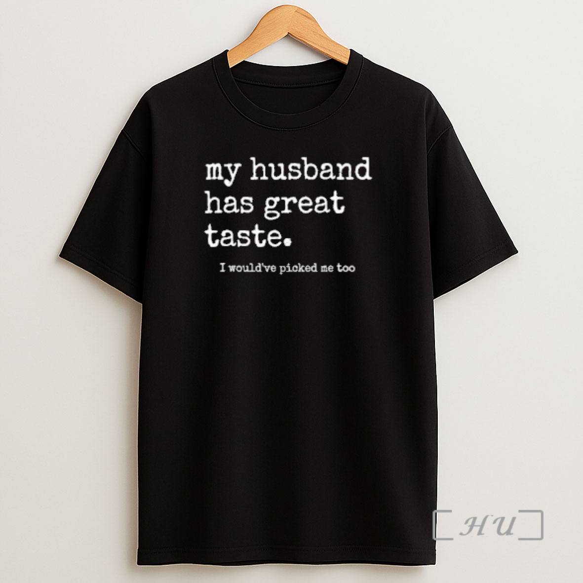 Officials My Husband Has Great Taste Shirt Sweatshirt Tee