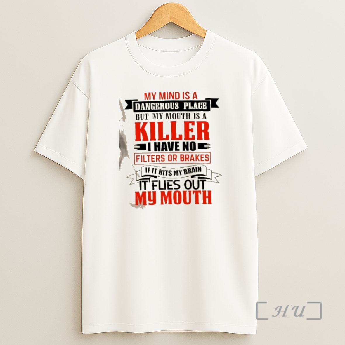 Officials My Mind Is A Dangerous Place But My Mouth Is A Killer I Have No Filters Or Brakes Quote Shirt Sweatshirt Tee