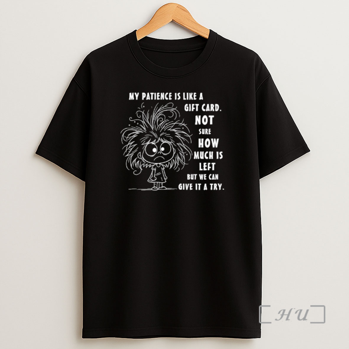 Officials My Patience Is Like A Gift Card Not Sure How Much Is Left But We Can Give It A Try Shirt Sweatshirt Tee