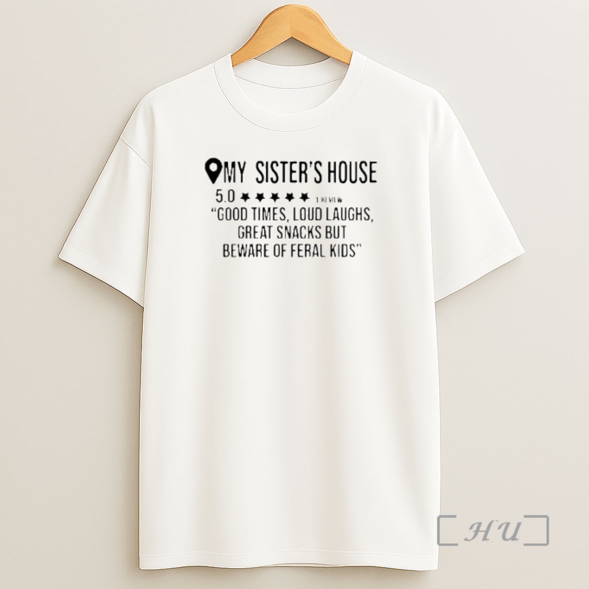 Officials My Sisters House Good Times Loud Laughs Great Snacks Shirt Sweatshirt Tee