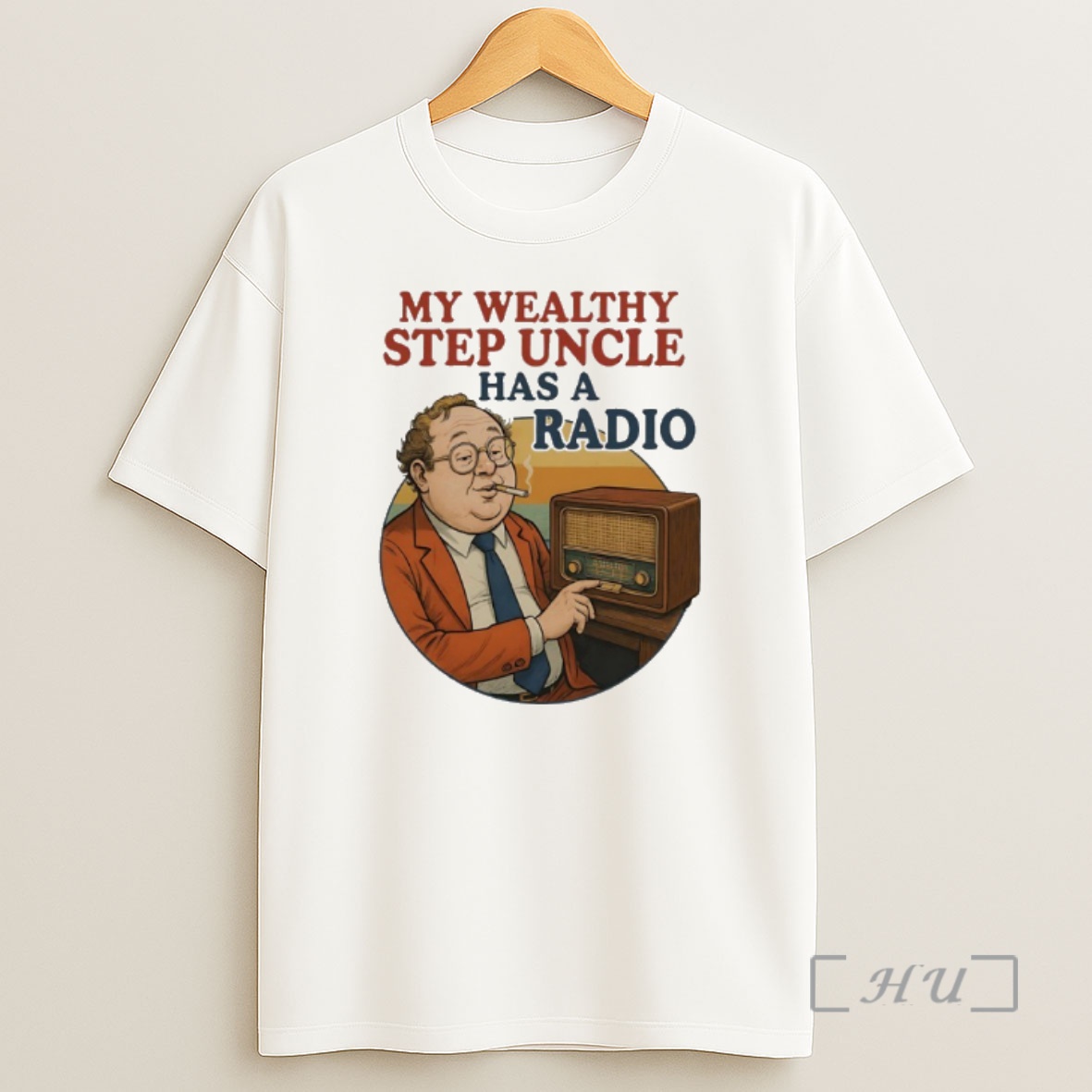 Officials My Wealthy Step Uncle Has A Radio Vintage Shirt Sweatshirt Tee