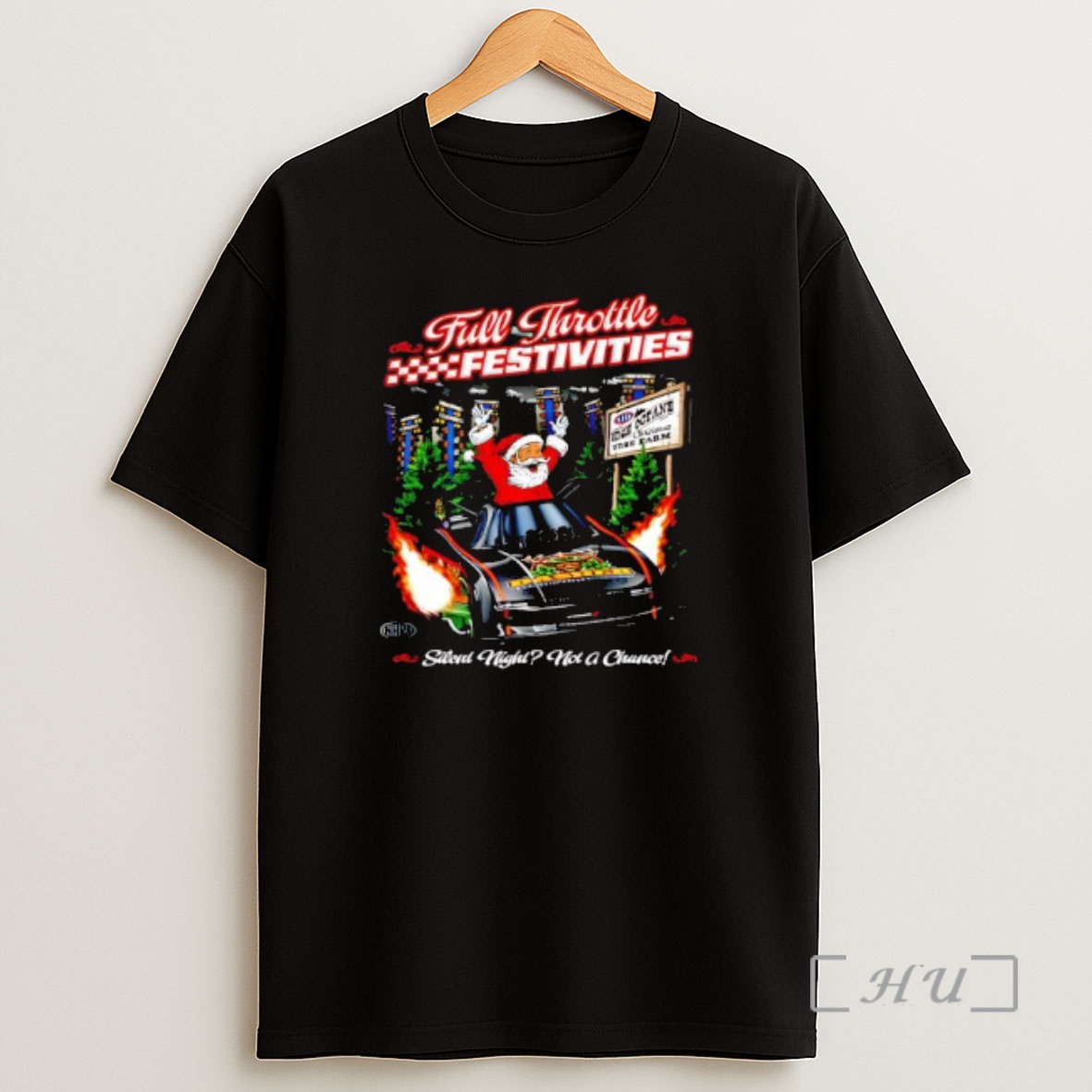 Officials Nhra Full Throttle Festivities Santa Claus Silent Night Not A Chance Shirt Sweatshirt Tee
