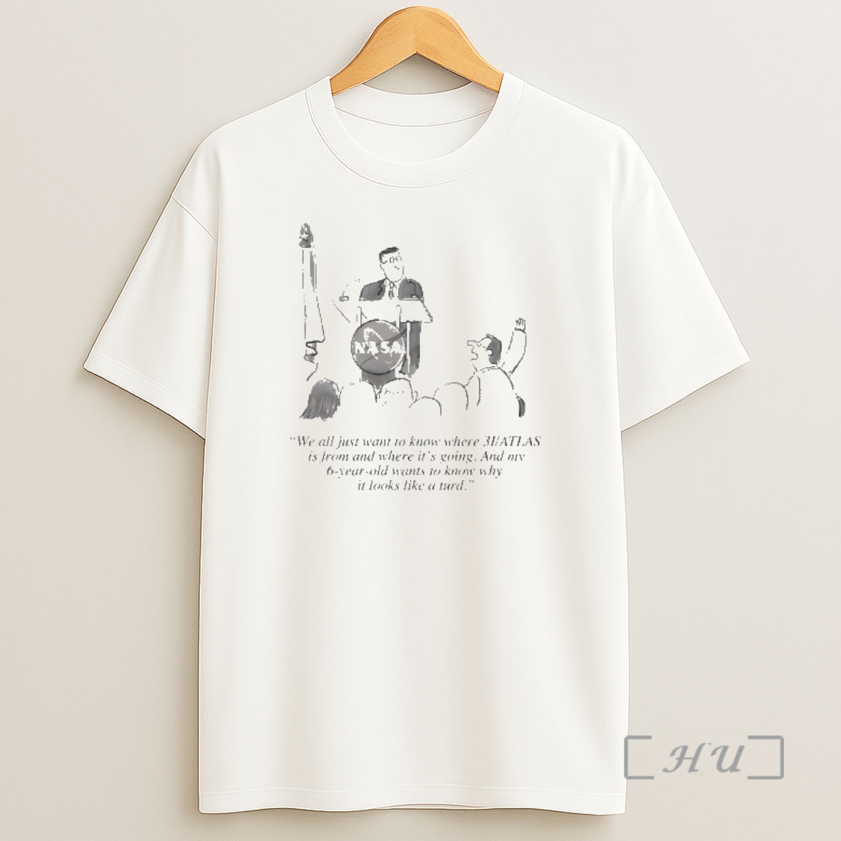 Officials Nasa We All Just Want To Know Where 3i Atlas Is From And Where Its Going Premium Shirt Sweatshirt Tee